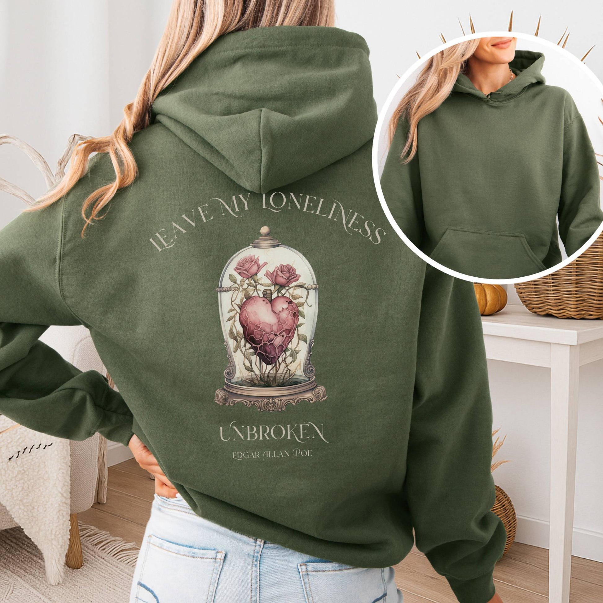 Hoodie Military Green / S Leave My Loneliness Unbroken Hoodie β Poe Gothic Romance Tee The Mystic Eden