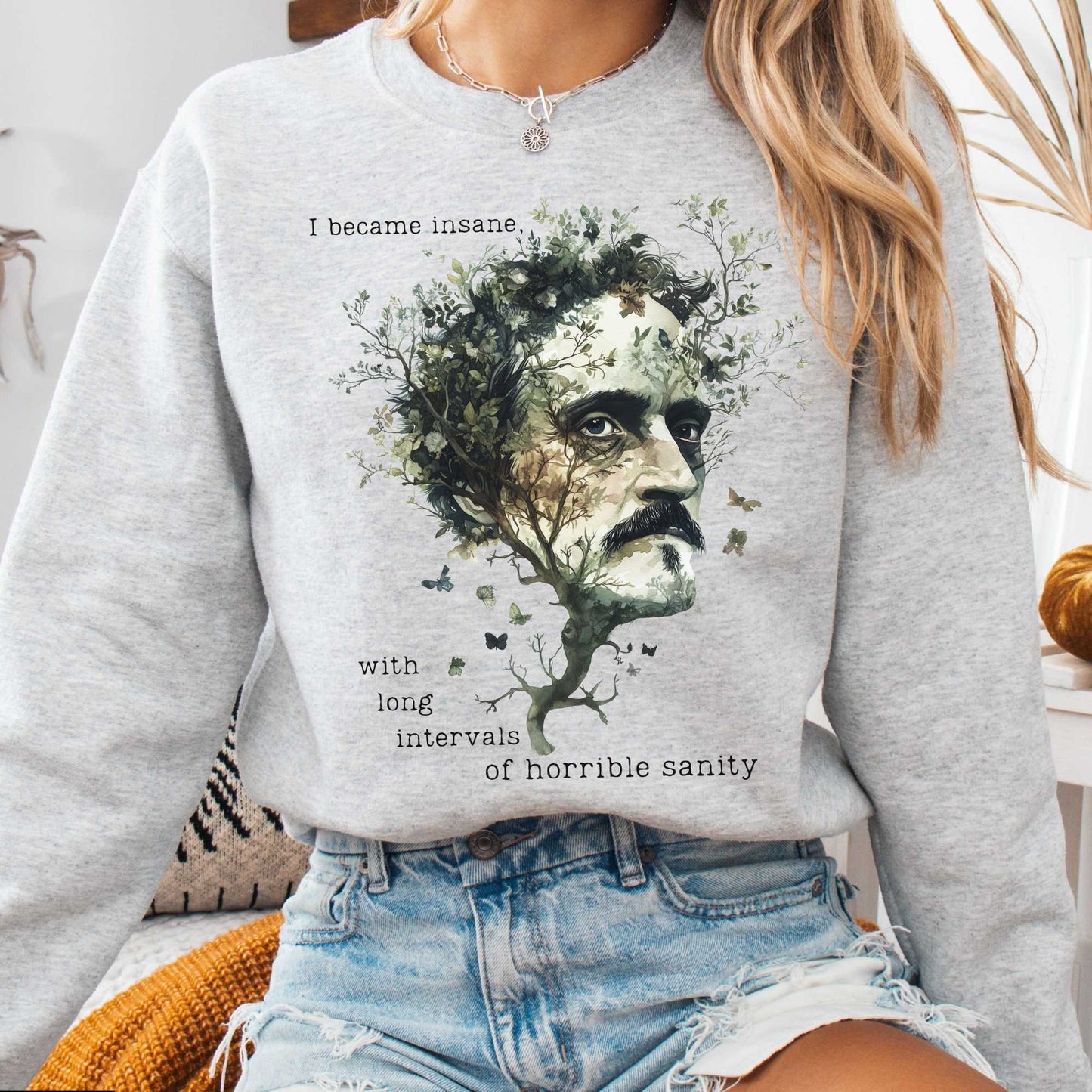 Sweatshirt Ash / S I Became Insane Edgar Allan Poe Sweatshirt The Mystic Eden