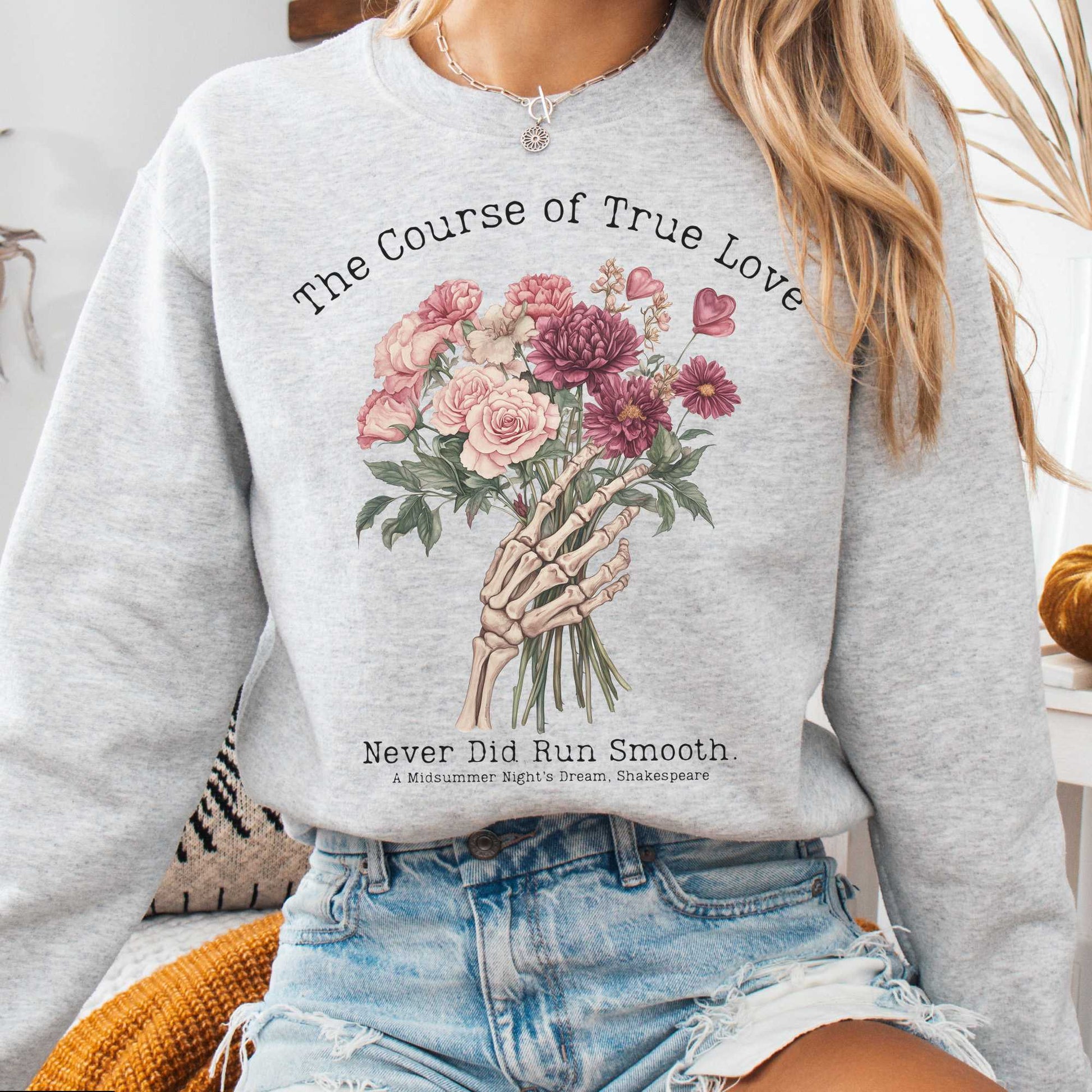 Sweatshirt Ash / S The Course of True Love Never Run Smooth Shakespeare Sweatshirt The Mystic Eden