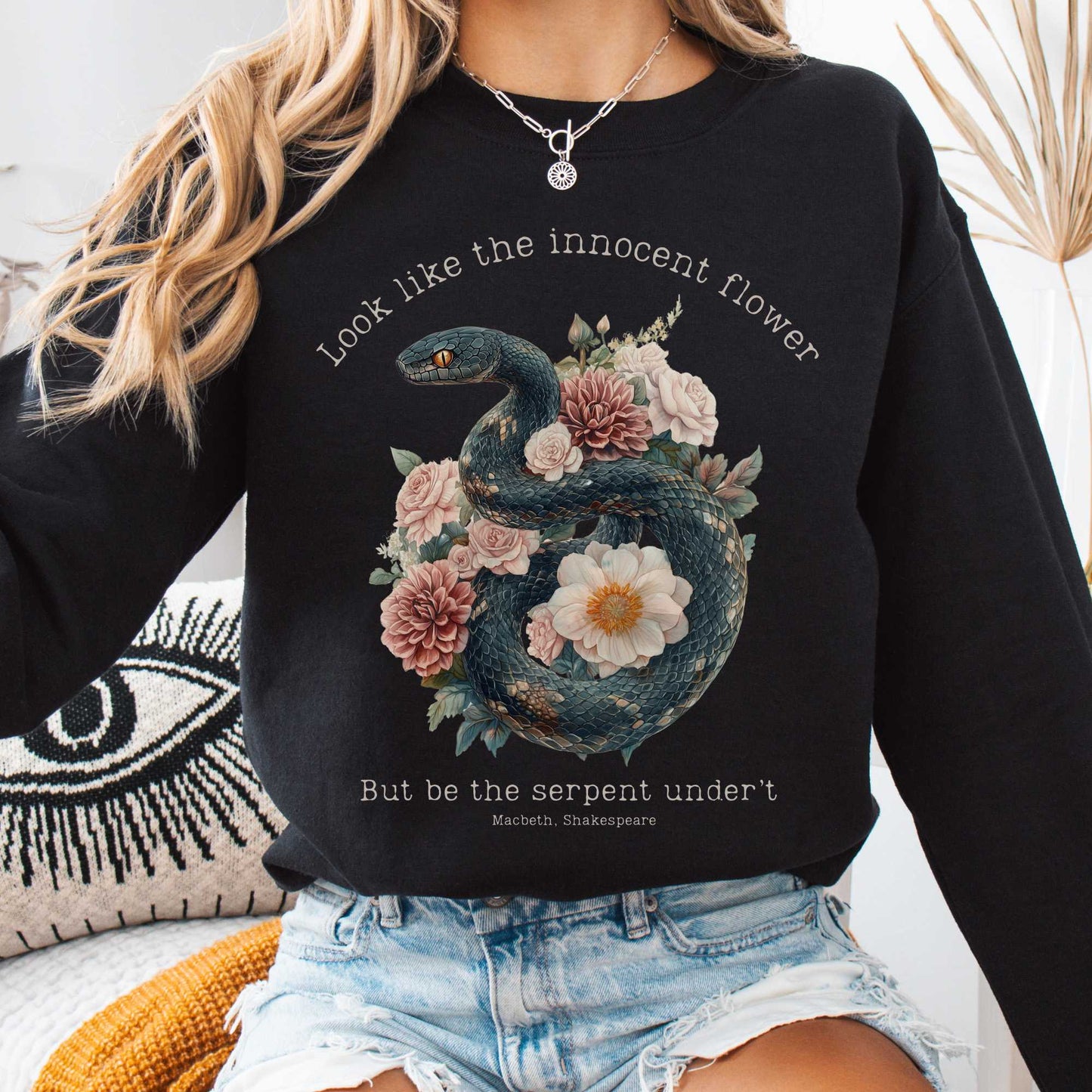 Sweatshirt Black / S Look Like The Innocent Flower But Be The Serpent Under't Shakespeare Sweatshirt The Mystic Eden
