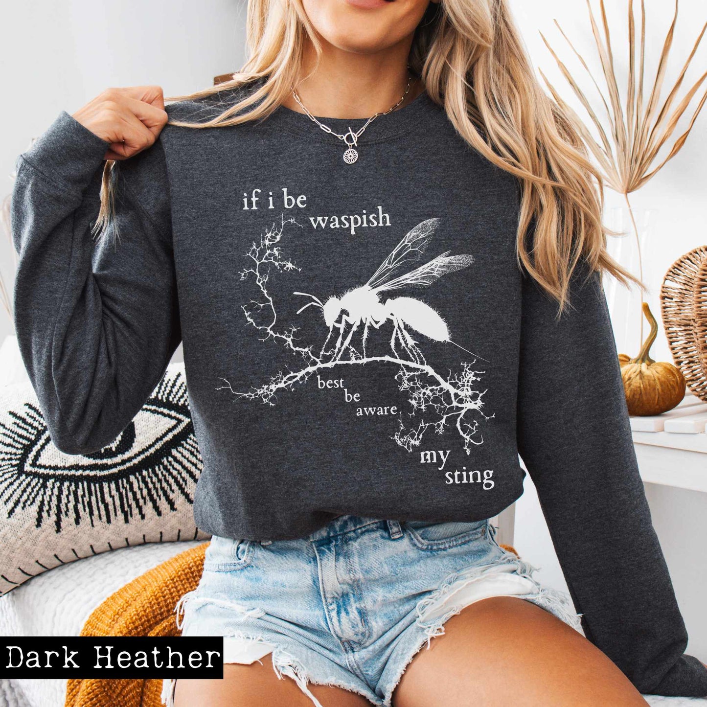 Sweatshirt Dark Heather / S If I Be Waspish Best Be Aware My Sting - Shakespeare Sweatshirt The Mystic Eden