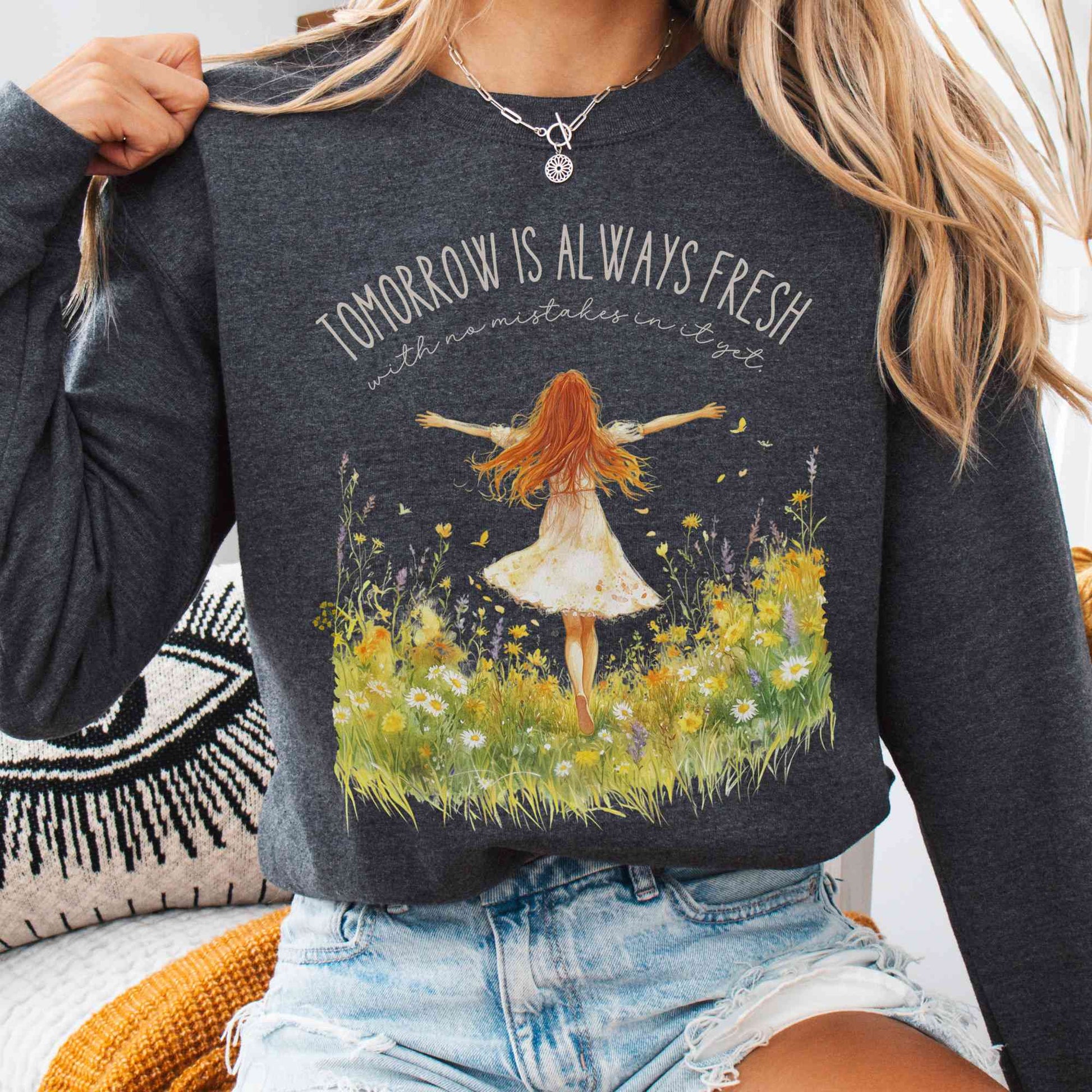 Sweatshirt Dark Heather / S Tomorrow Is Always Fresh With No Mistakes In it Anne of Green Gables Sweatshirt The Mystic Eden
