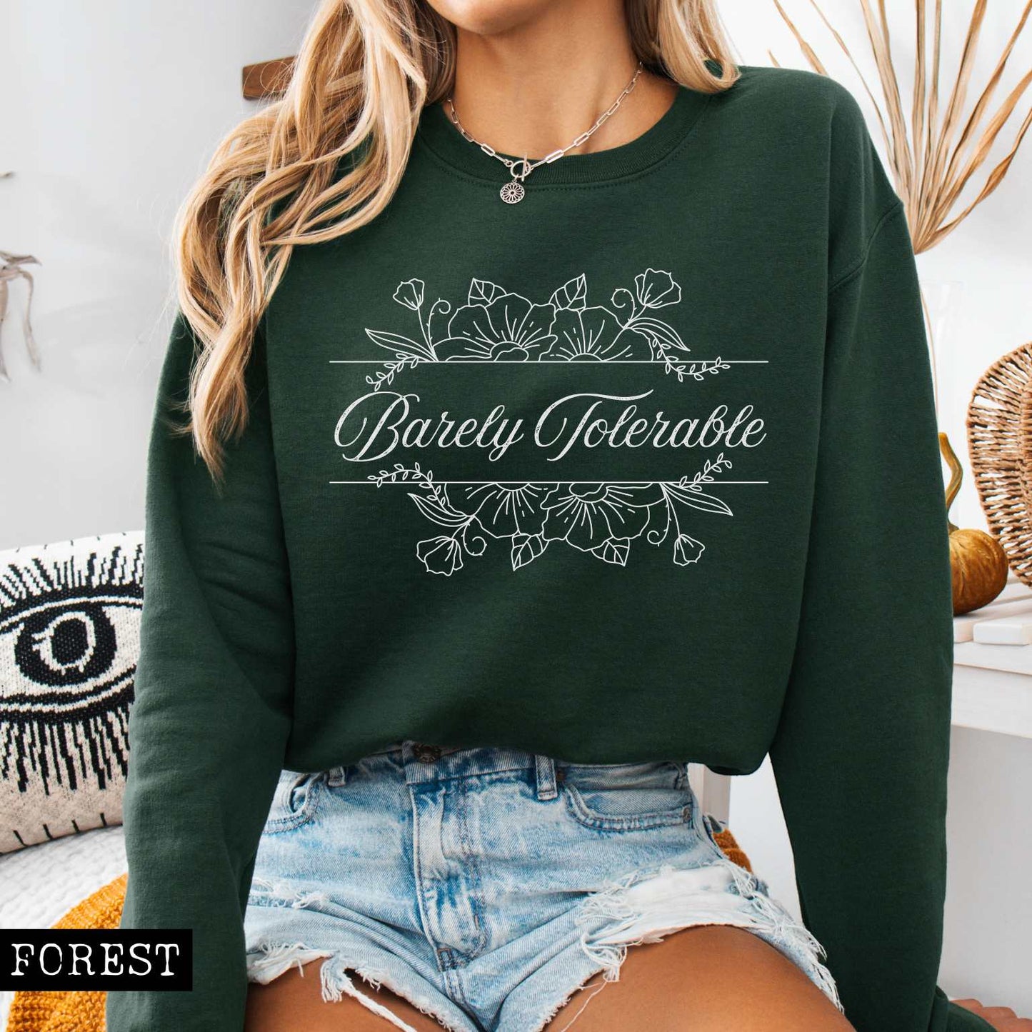 Sweatshirt Forest Green / S Barely Tolerable Floral Jane Austen Bookish Sweatshirt The Mystic Eden