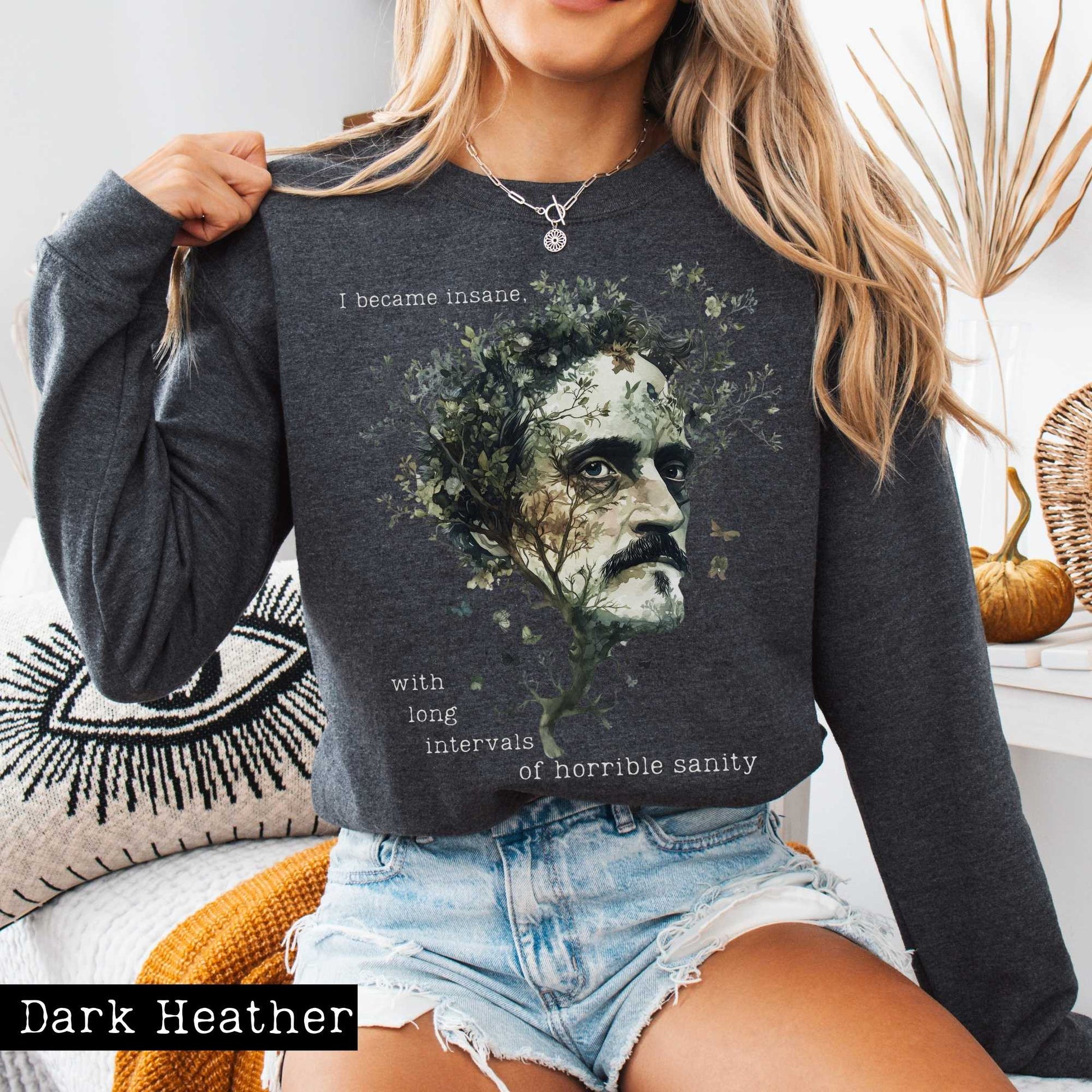 Sweatshirt I Became Insane Edgar Allan Poe Sweatshirt The Mystic Eden