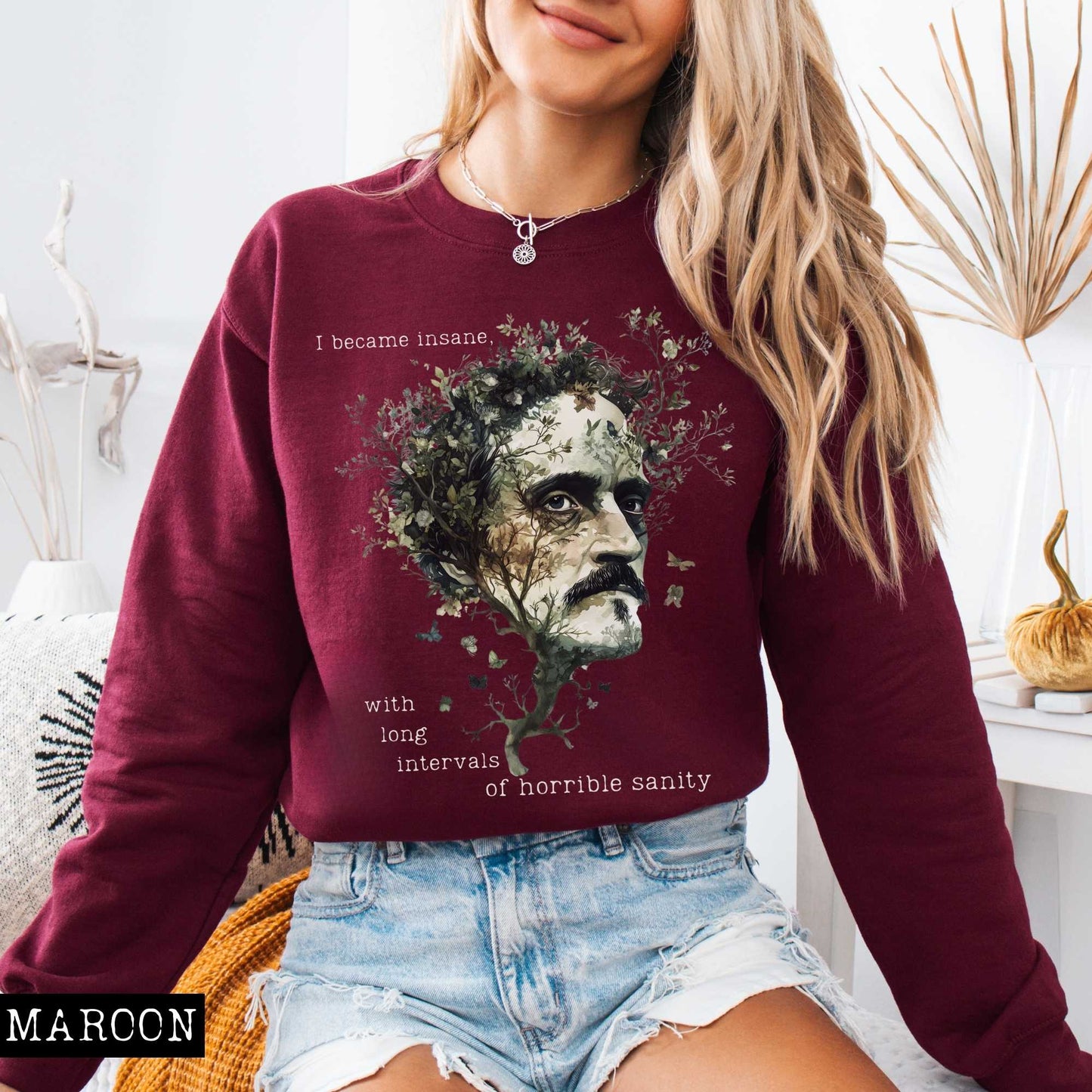 Sweatshirt I Became Insane Edgar Allan Poe Sweatshirt The Mystic Eden