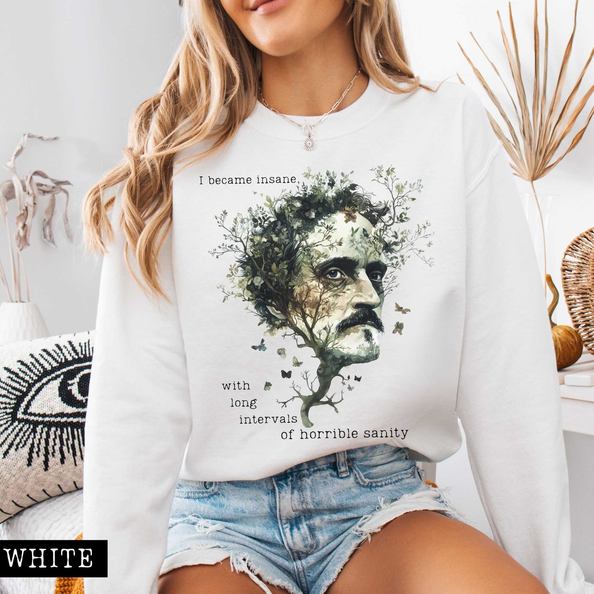 Sweatshirt I Became Insane Edgar Allan Poe Sweatshirt The Mystic Eden