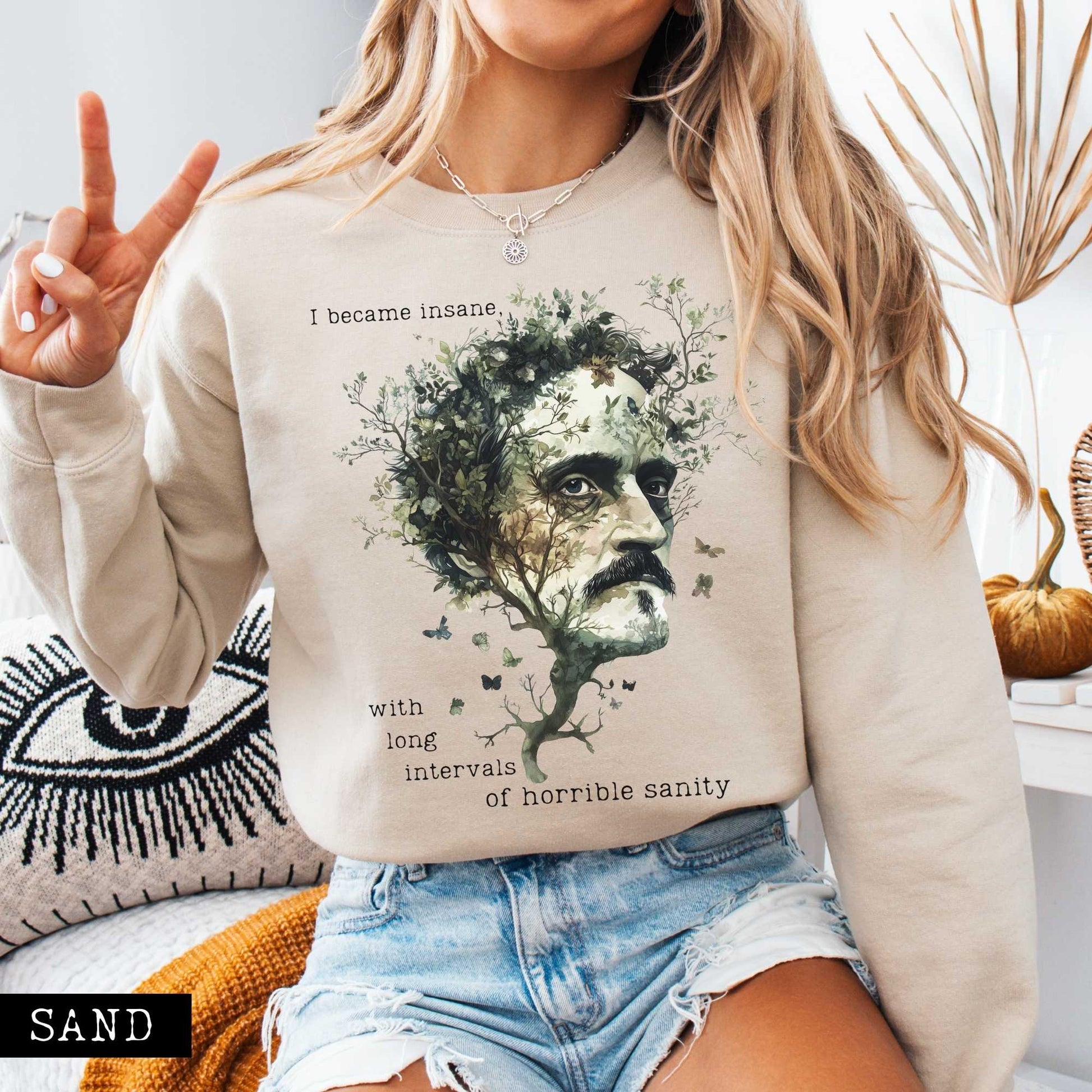 Sweatshirt I Became Insane Edgar Allan Poe Sweatshirt The Mystic Eden