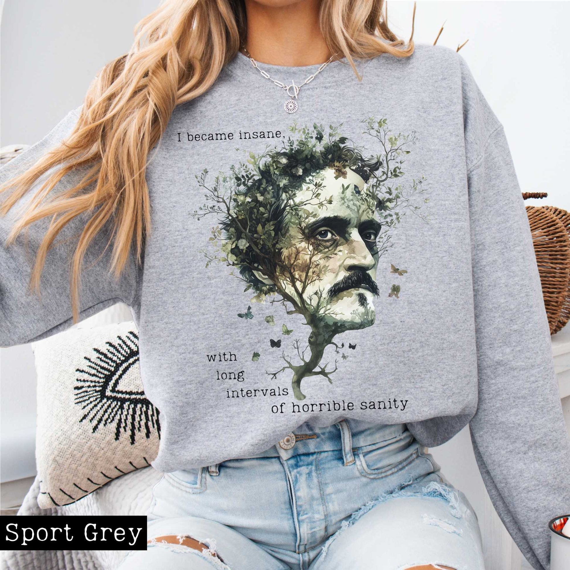 Sweatshirt I Became Insane Edgar Allan Poe Sweatshirt The Mystic Eden