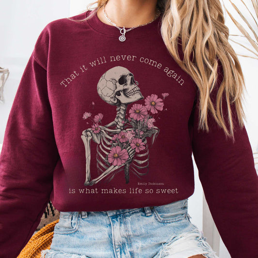 Sweatshirt Maroon / S That It Will Never Come Again Is What Makes Life So Sweet Emily Dickinson Sweatshirt The Mystic Eden