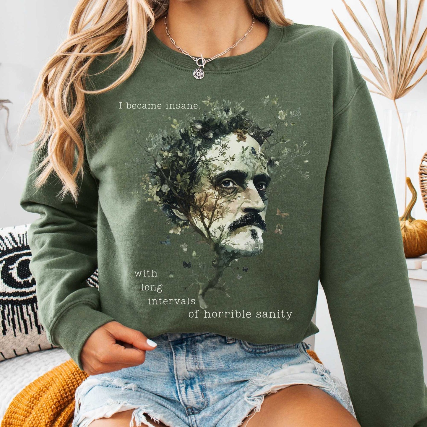 Sweatshirt Military Green / S I Became Insane Edgar Allan Poe Sweatshirt The Mystic Eden