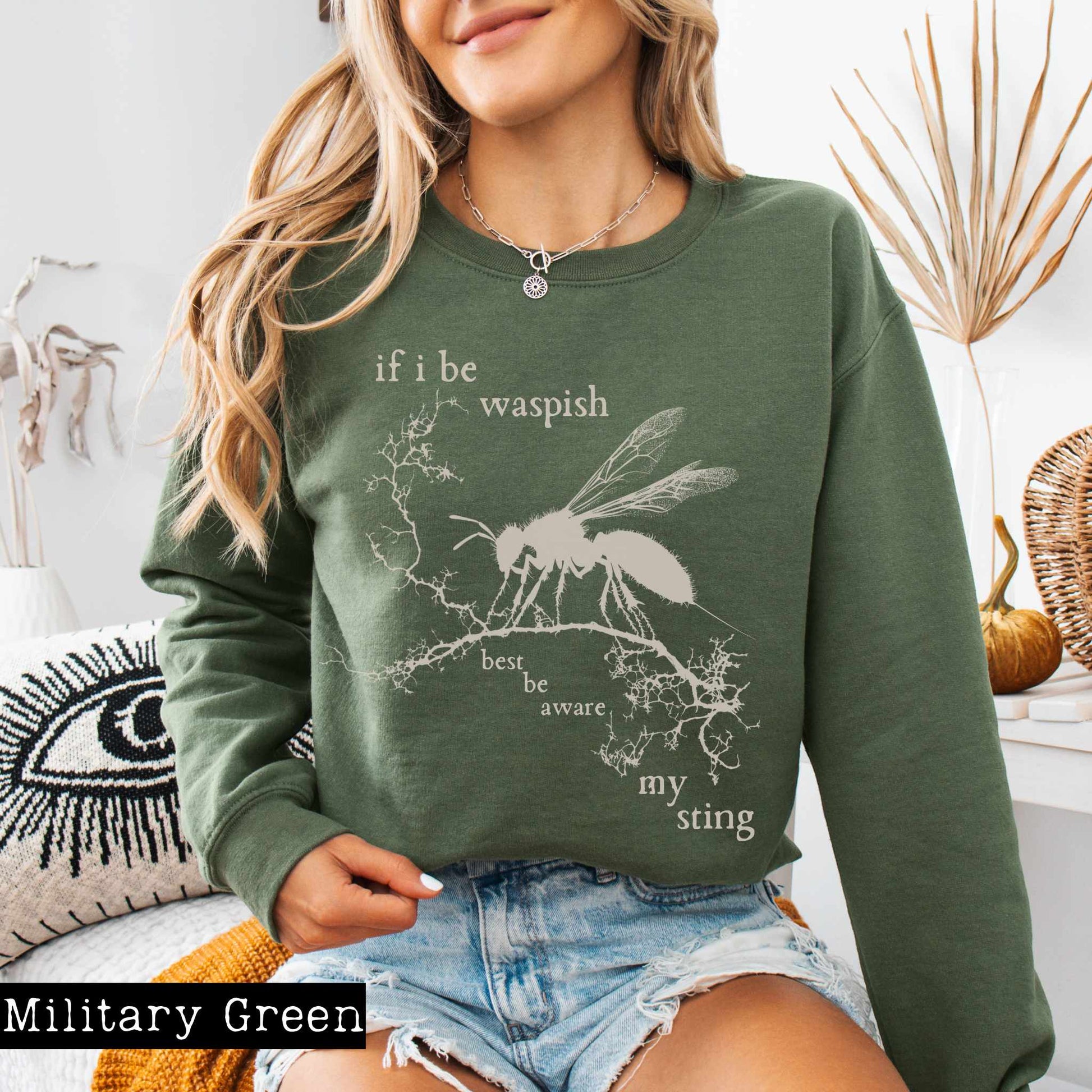 Sweatshirt Military Green / S If I Be Waspish Best Be Aware My Sting - Shakespeare Sweatshirt The Mystic Eden