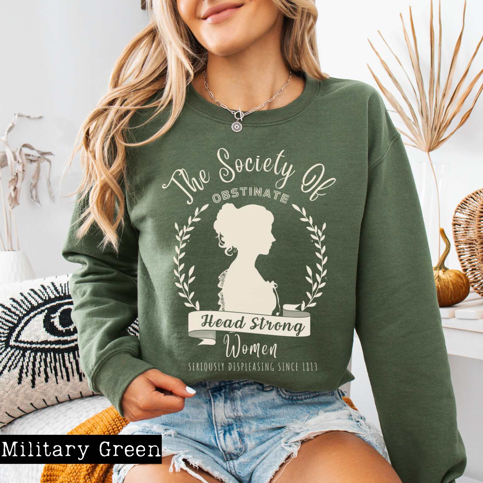 Sweatshirt Military Green / S The Society of Obstinate Head Strong Women - Jane Austen Sweatshirt The Mystic Eden