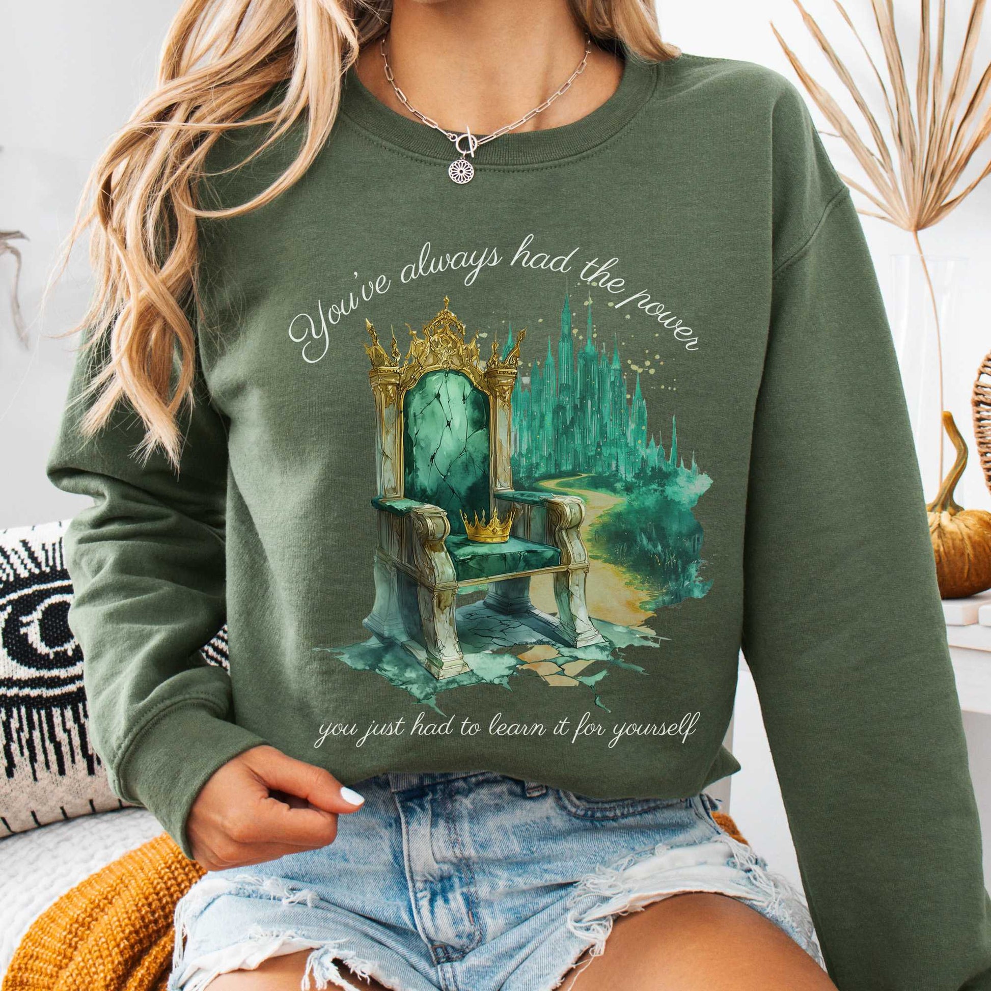 Sweatshirt Military Green / S You've Always Had The Power Bookish Sweatshirt The Mystic Eden