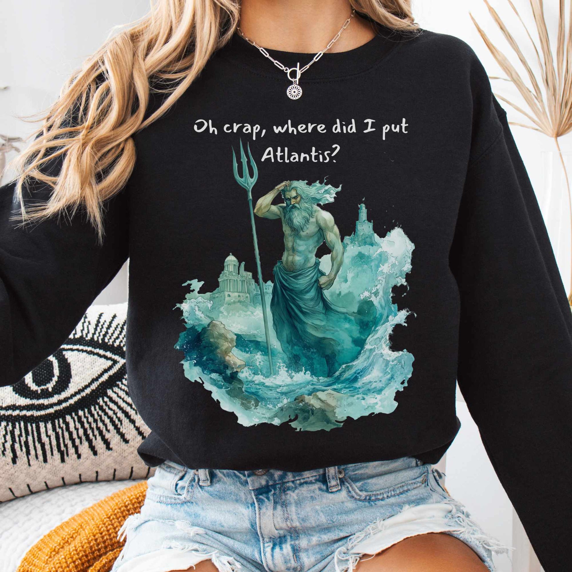 Sweatshirt S / Black Where Did I Put Atlantis Sweatshirt The Mystic Eden
