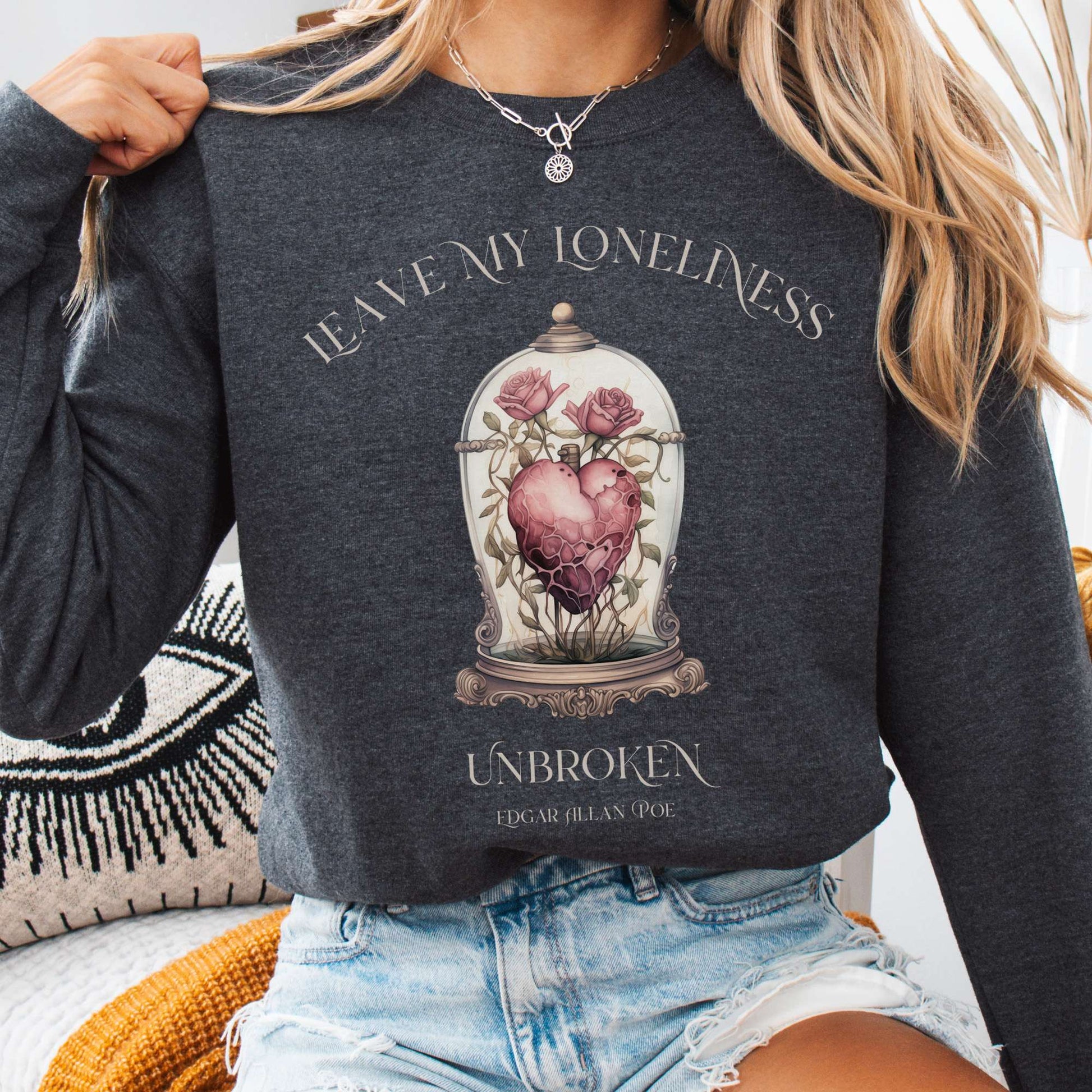 Sweatshirt S / Dark Heather Leave My Loneliness Unbroken Sweatshirt β Poe Gothic Romance Tee The Mystic Eden