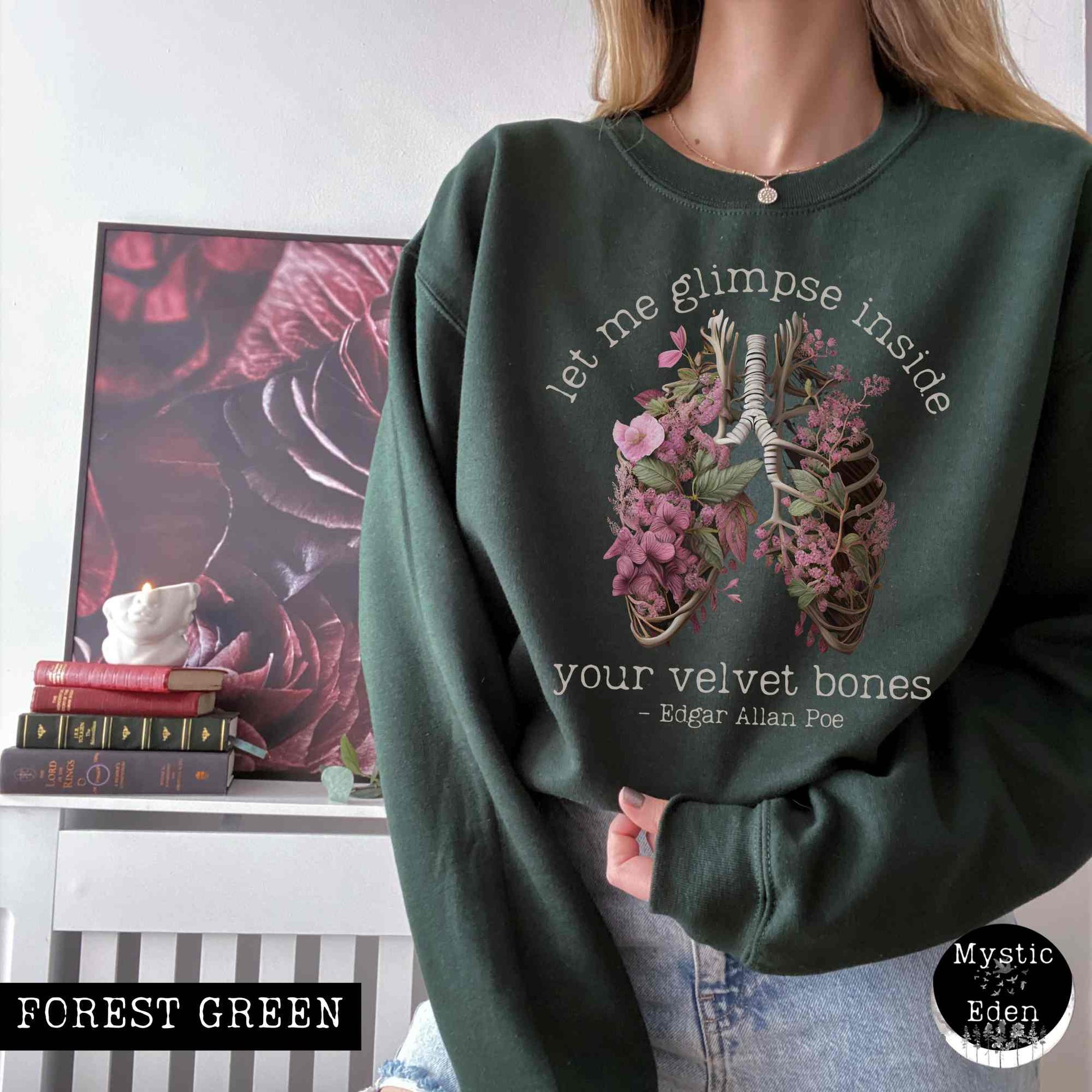 Sweatshirt S / Forest Green Vintage Edgar Allan Poe sweatshirt - Let me glimpse inside your velvet bones The Mystic Eden