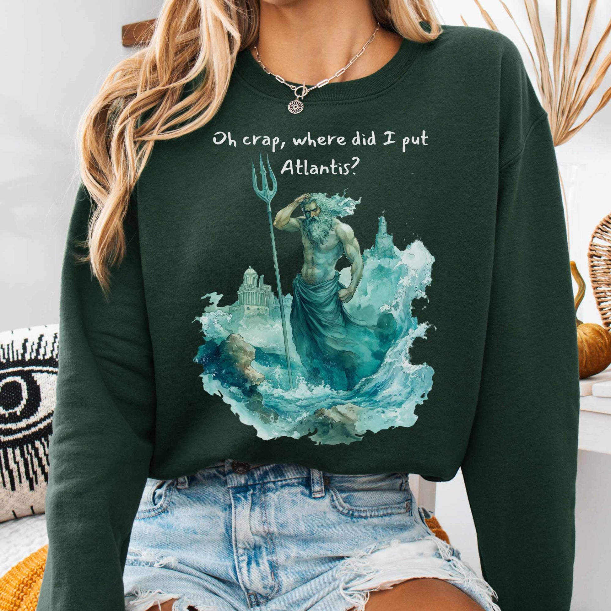 Sweatshirt S / Forest Green Where Did I Put Atlantis Sweatshirt The Mystic Eden