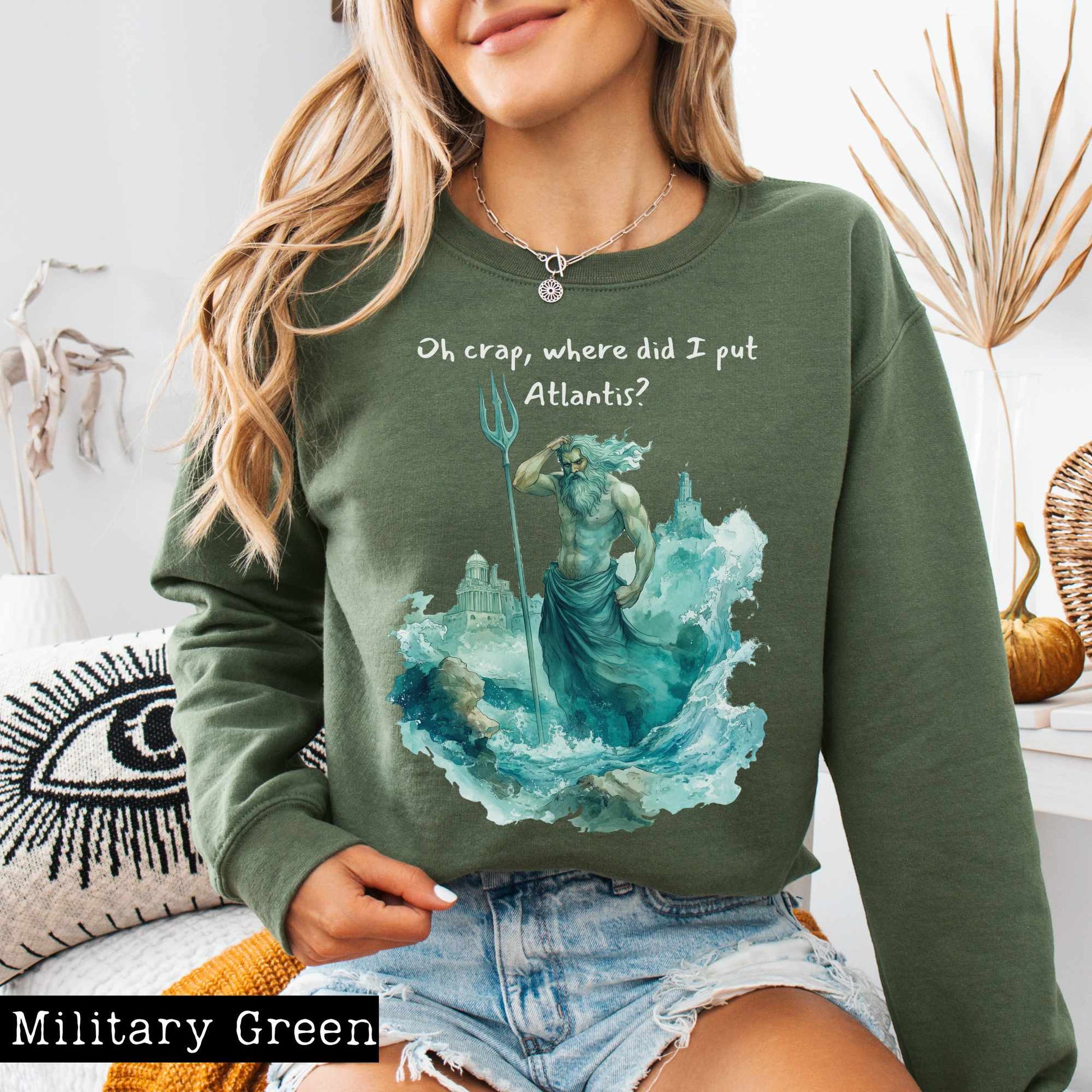 Sweatshirt S / Military Green Where Did I Put Atlantis Sweatshirt The Mystic Eden