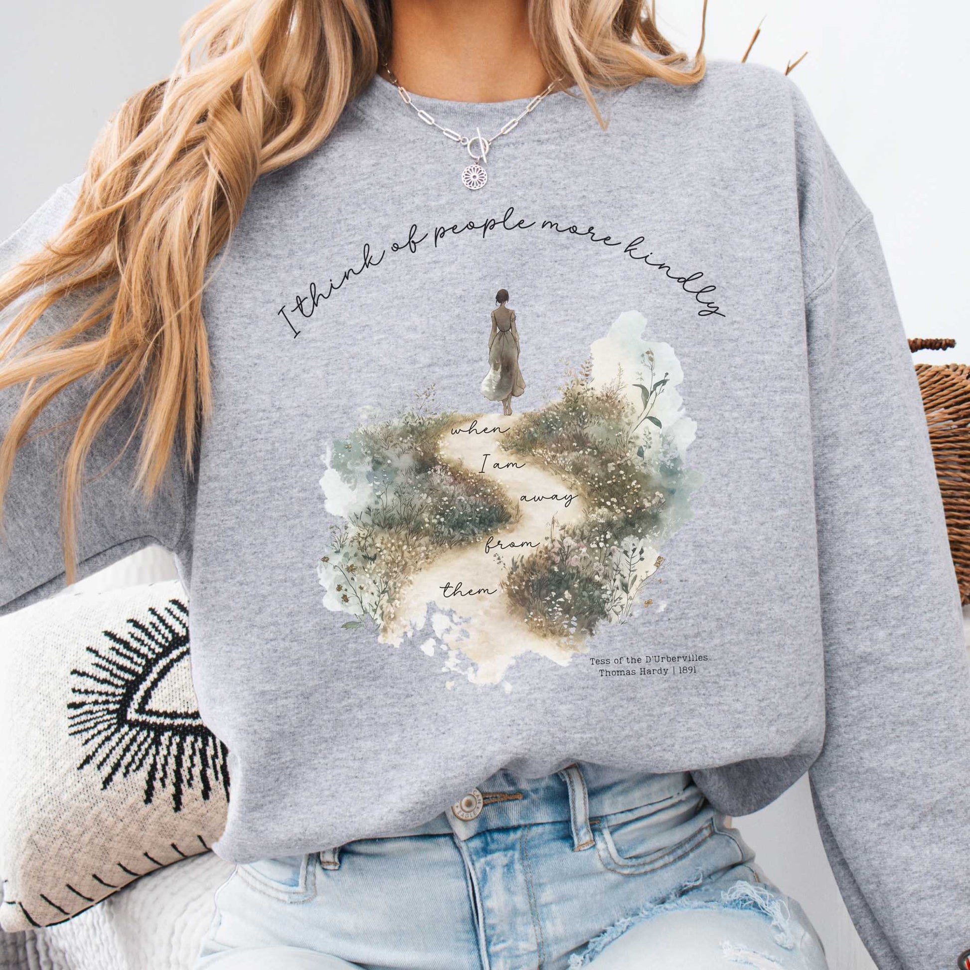 Sweatshirt Sport Grey / S I Think Of People More KindlyWhen I am Away From Them Tess of the D’Urbervilles Sweatshirt The Mystic Eden