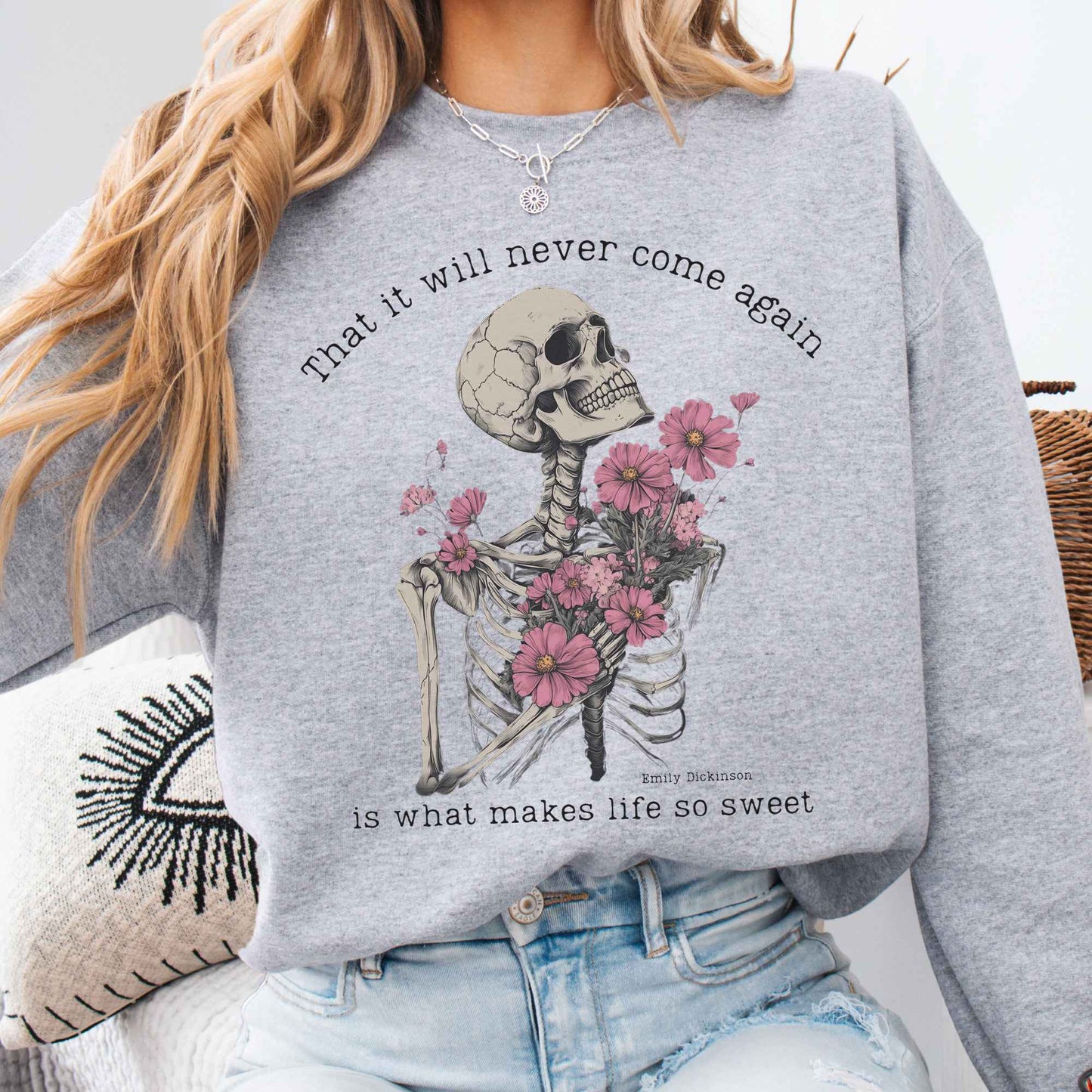 Sweatshirt Sport Grey / S That It Will Never Come Again Is What Makes Life So Sweet Emily Dickinson Sweatshirt The Mystic Eden