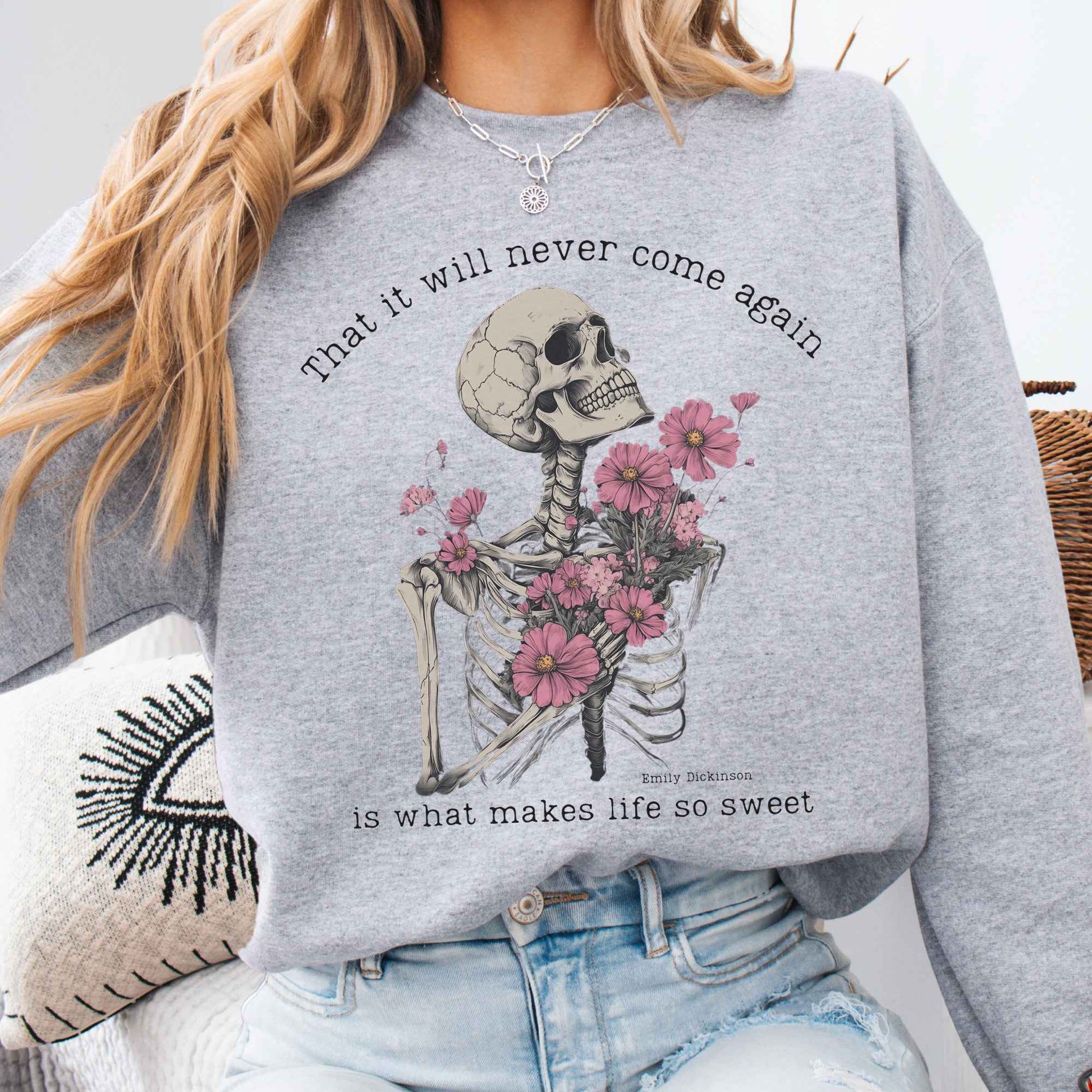 Sweatshirt Sport Grey / S That It Will Never Come Again Is What Makes Life So Sweet Emily Dickinson Sweatshirt The Mystic Eden