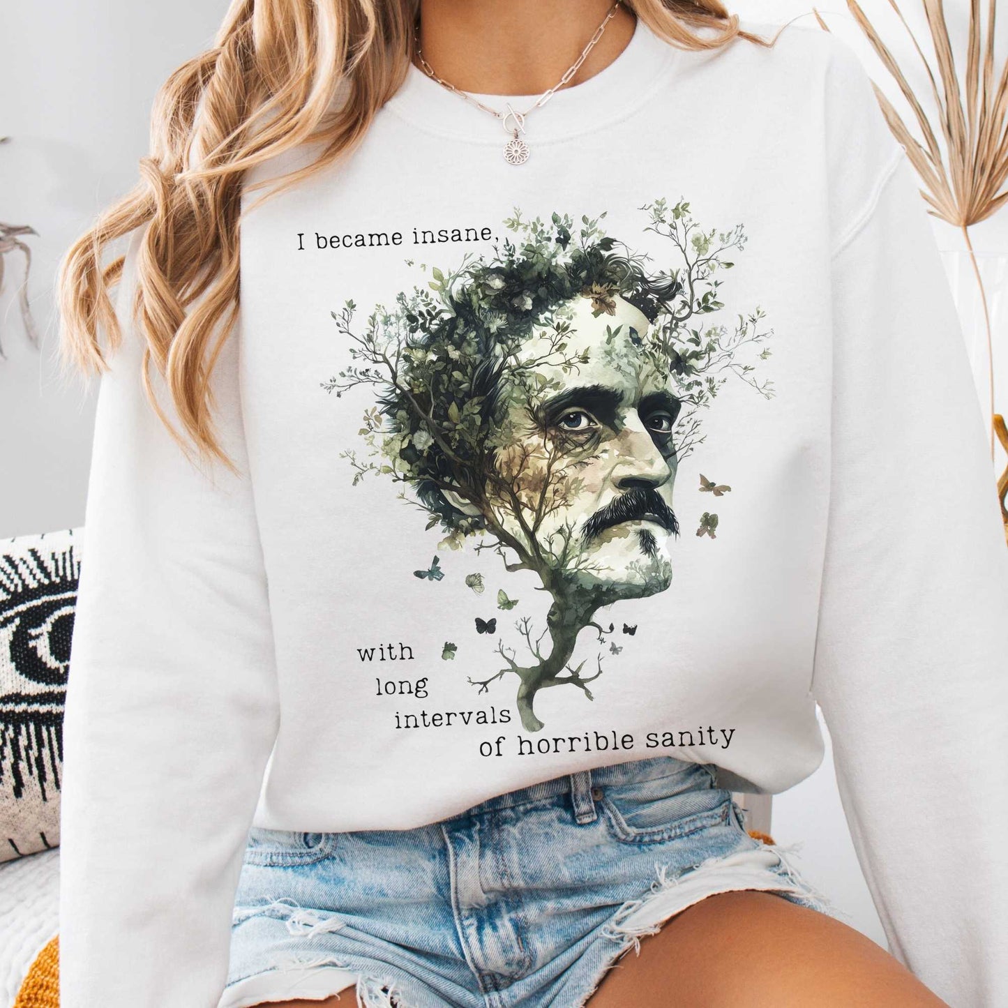 Sweatshirt White / S I Became Insane Edgar Allan Poe Sweatshirt The Mystic Eden