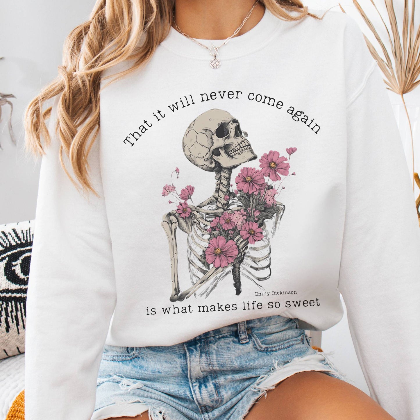Sweatshirt White / S That It Will Never Come Again Is What Makes Life So Sweet Emily Dickinson Sweatshirt The Mystic Eden