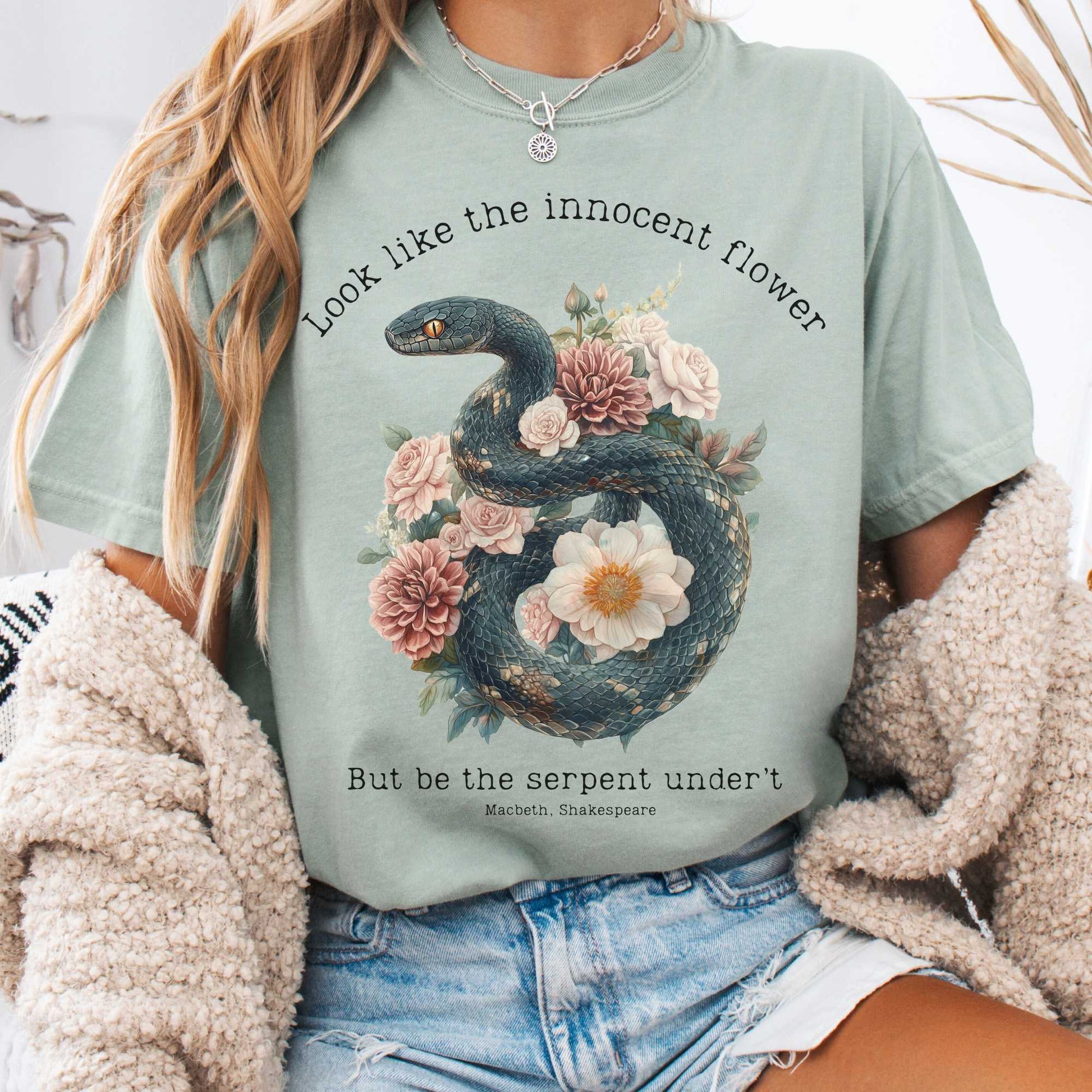 T-Shirt Bay / S Look Like The Innocent Flower But Be The Snake Shakespeare Shirt The Mystic Eden