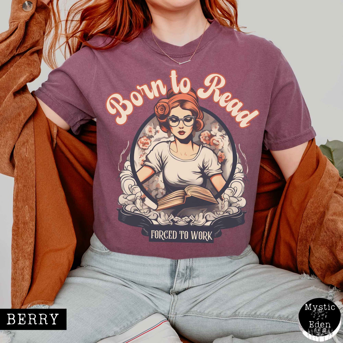 T-Shirt Berry / S Born To Read Forced To Work Tee The Mystic Eden