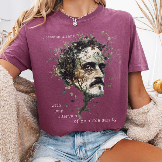 T-Shirt Berry / S I Became Insane Edgar Allan Poe Shirt The Mystic Eden
