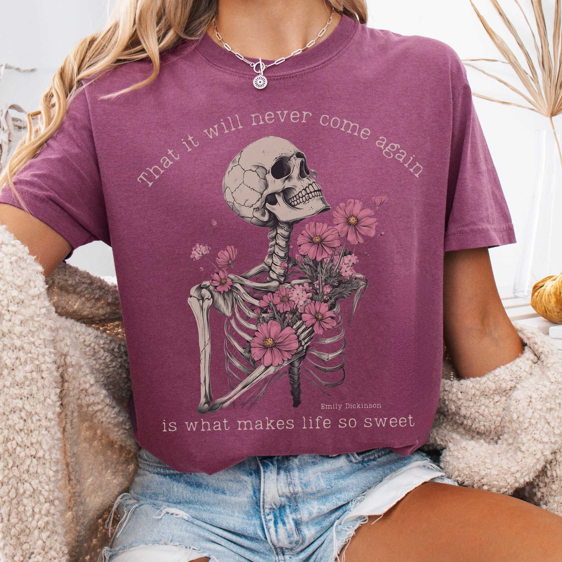 T-Shirt Berry / S That It Will Never Come Again Is What Makes Life So Sweet  - Emily Dickinson Shirt The Mystic Eden