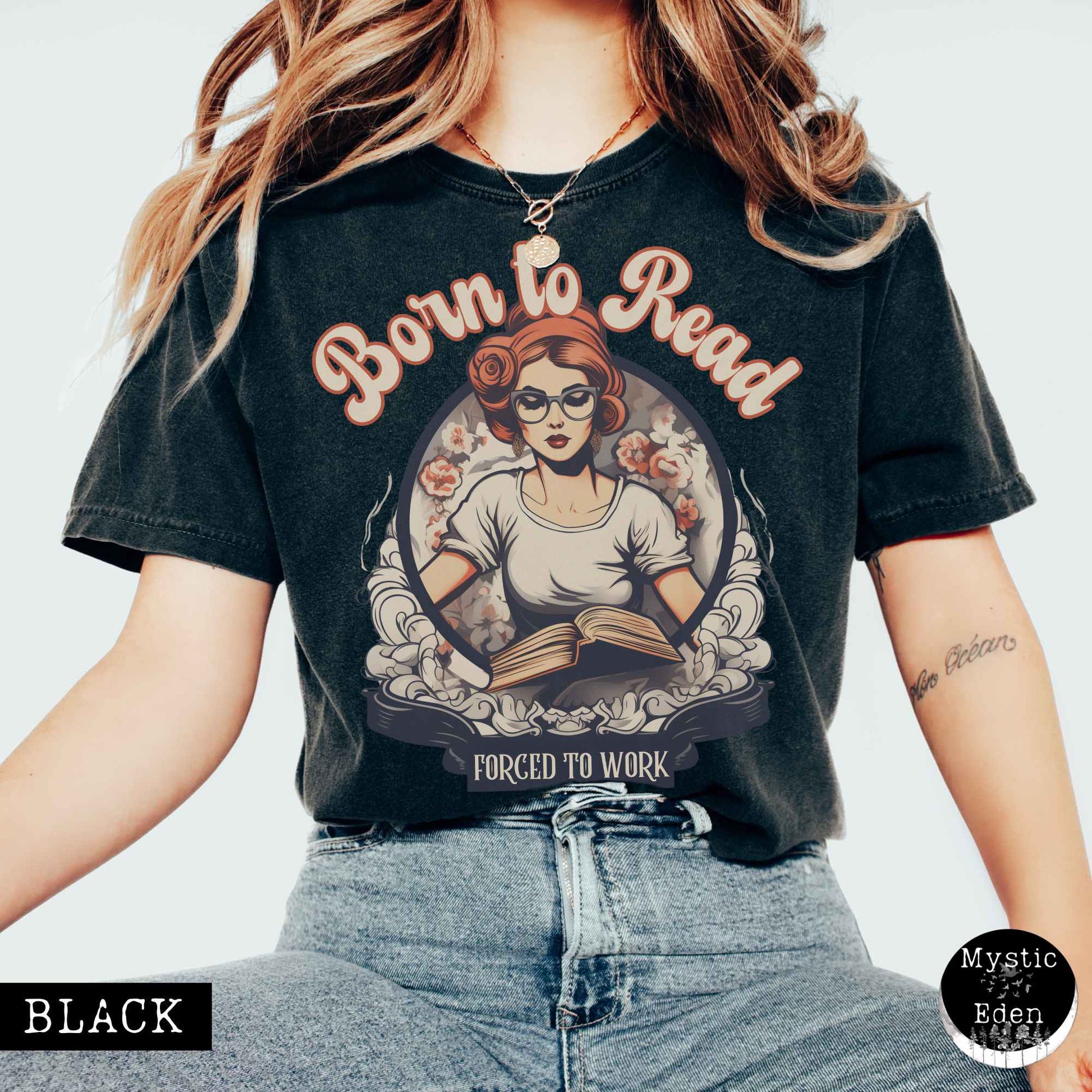 T-Shirt Black / S Born To Read Forced To Work Tee The Mystic Eden