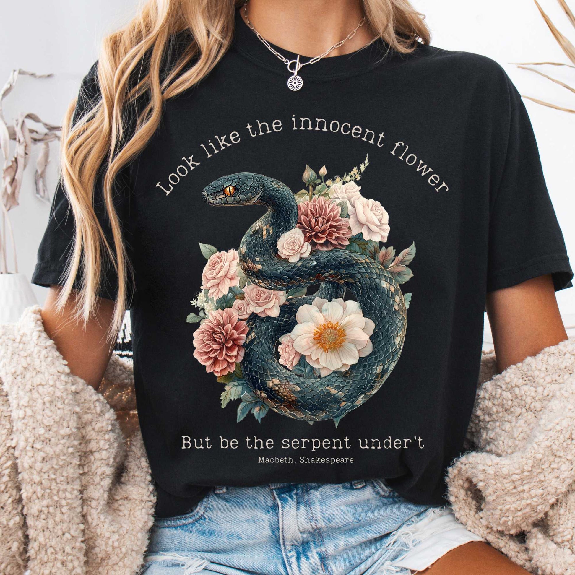 T-Shirt Black / S Look Like The Innocent Flower But Be The Snake Shakespeare Shirt The Mystic Eden