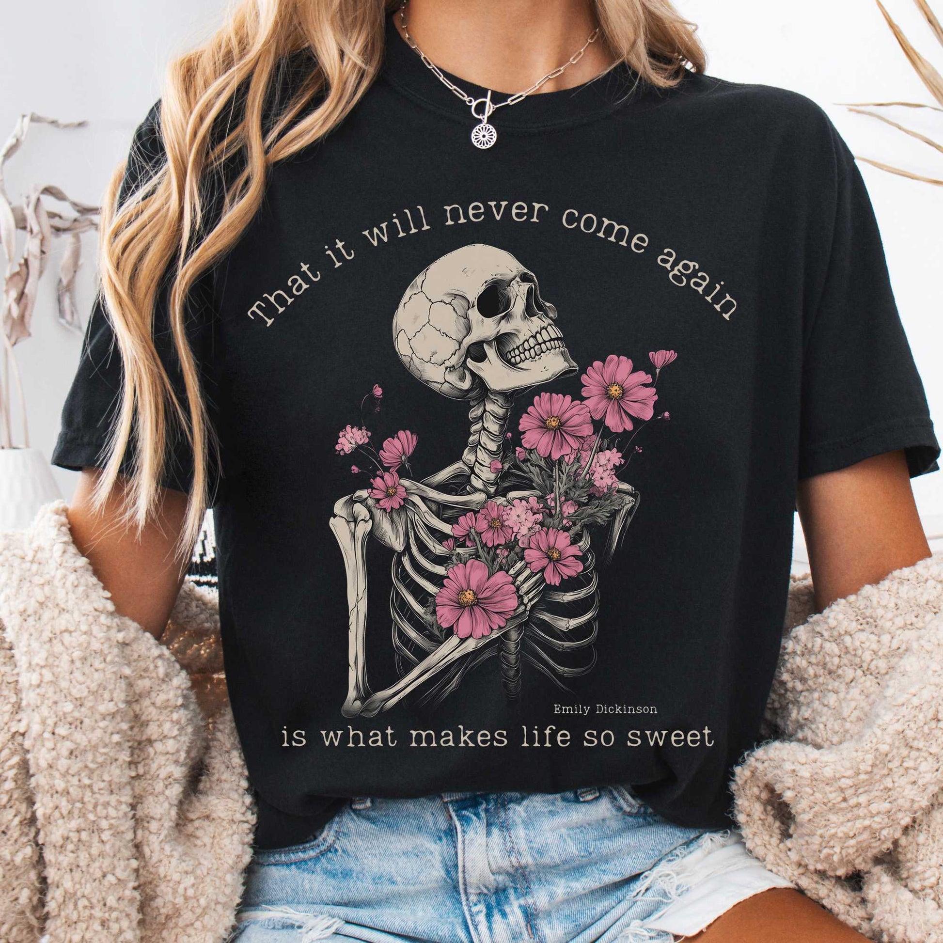 T-Shirt Black / S That It Will Never Come Again Is What Makes Life So Sweet  - Emily Dickinson Shirt The Mystic Eden