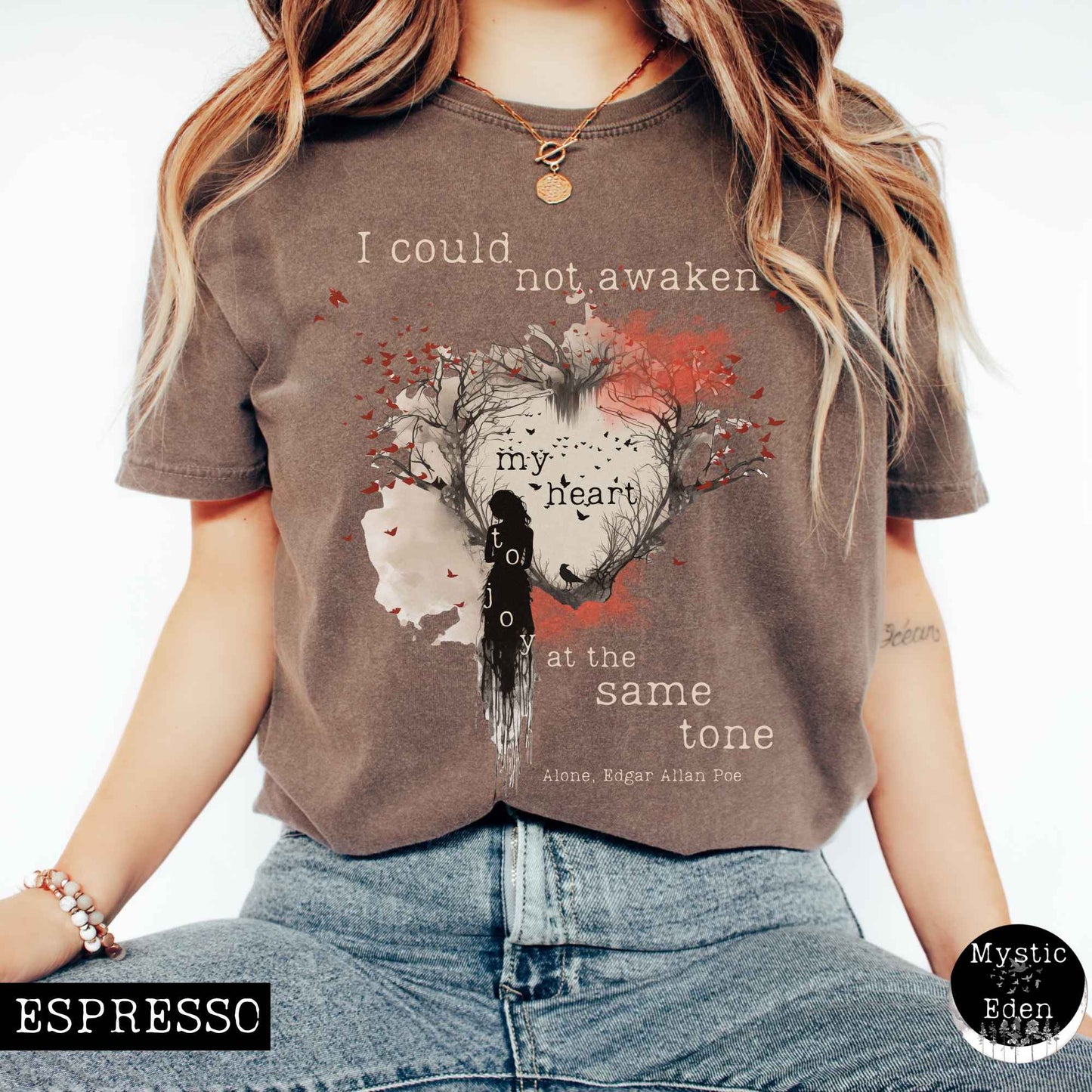 T-Shirt Espresso / S I could not awaken my heart to joy - Edgar Allan Poe Tee The Mystic Eden