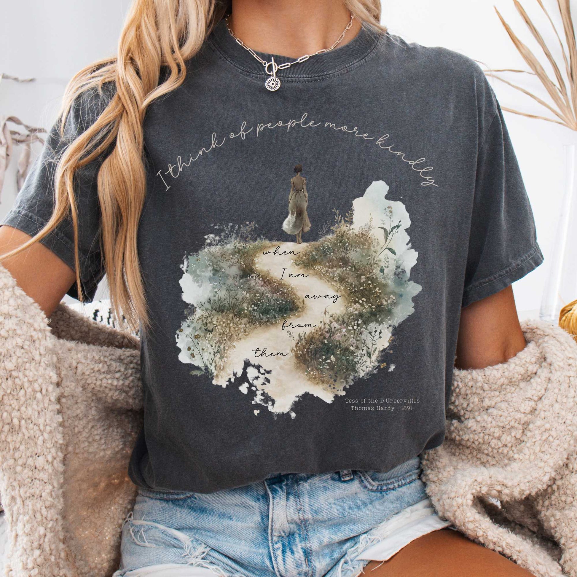 T-Shirt I Think Of People More Kindly When I am Away From them - Tess of the D'Urbervilles Shirt The Mystic Eden