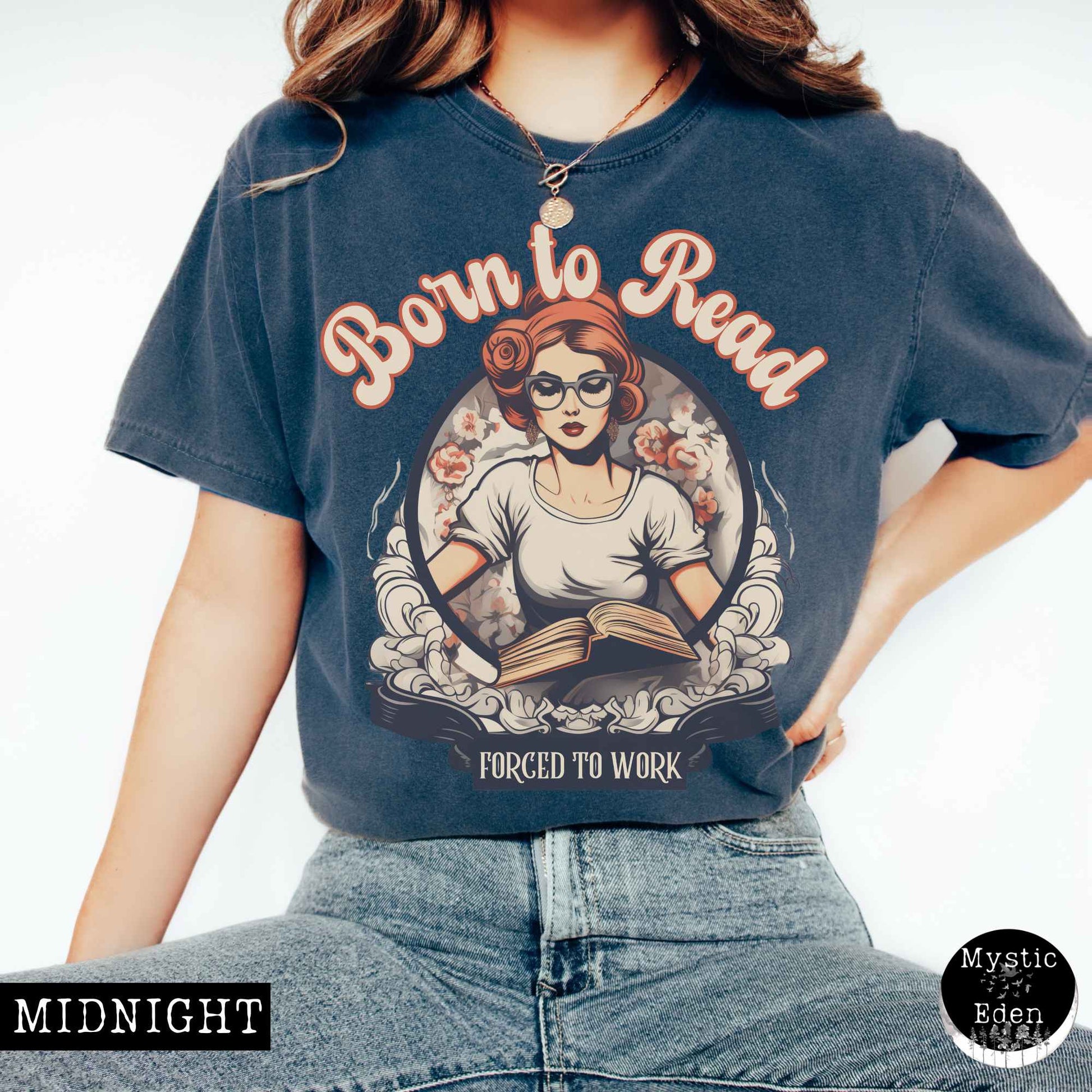 T-Shirt Midnight / S Born To Read Forced To Work Tee The Mystic Eden