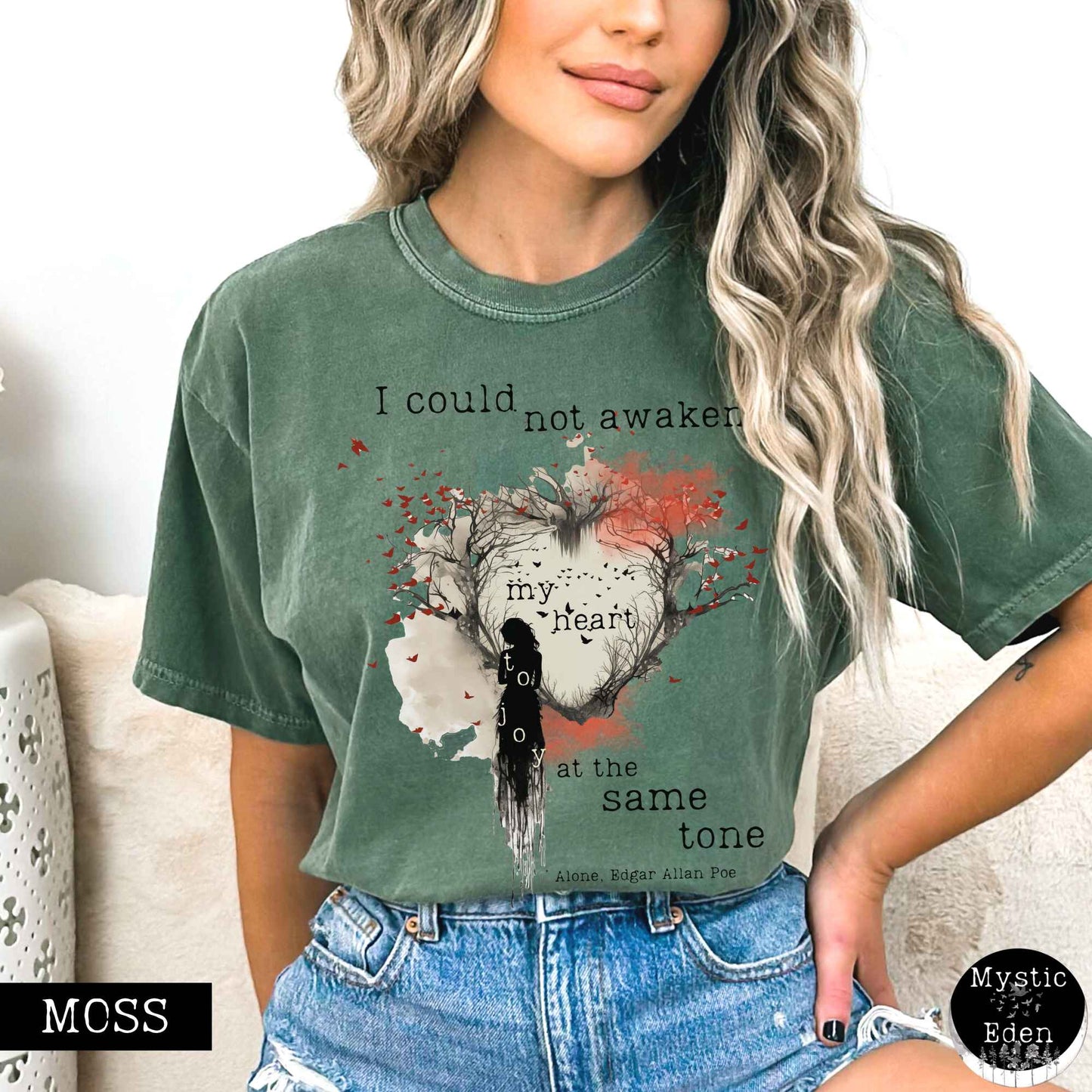 T-Shirt Moss / S I could not awaken my heart to joy - Edgar Allan Poe Tee The Mystic Eden