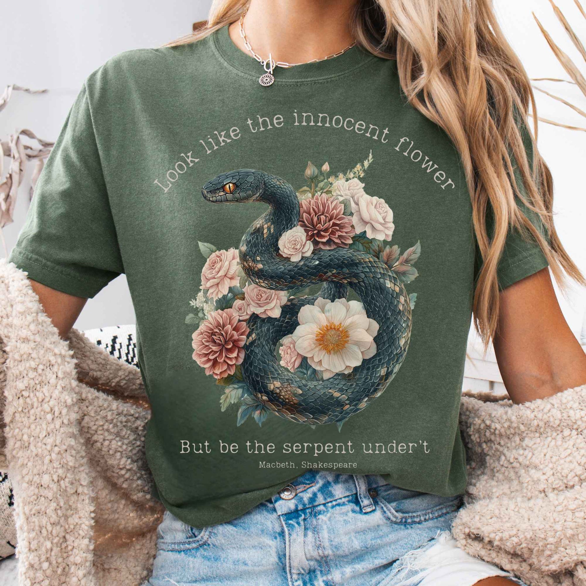 T-Shirt Moss / S Look Like The Innocent Flower But Be The Snake Shakespeare Shirt The Mystic Eden