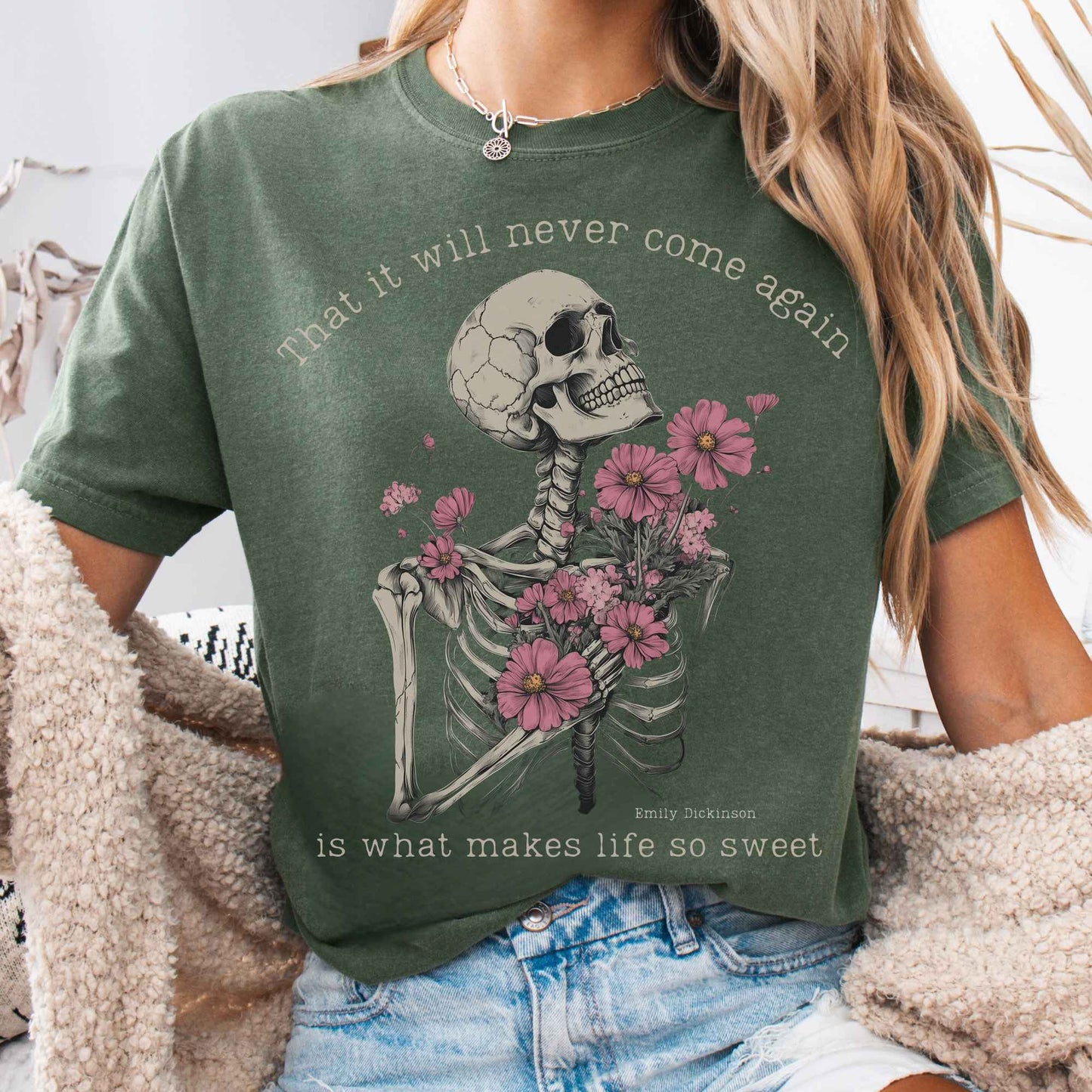 T-Shirt Moss / S That It Will Never Come Again Is What Makes Life So Sweet - Emily Dickinson Shirt The Mystic Eden
