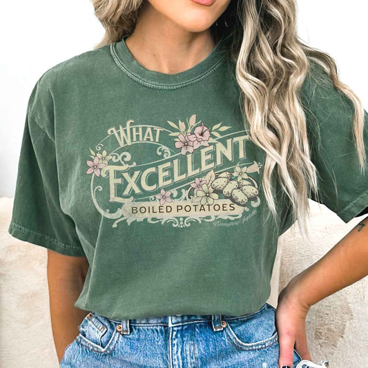 T-Shirt Moss / S What Excellent Boiled Potatoes Pride and Prejudice - Jane Austen Shirt The Mystic Eden