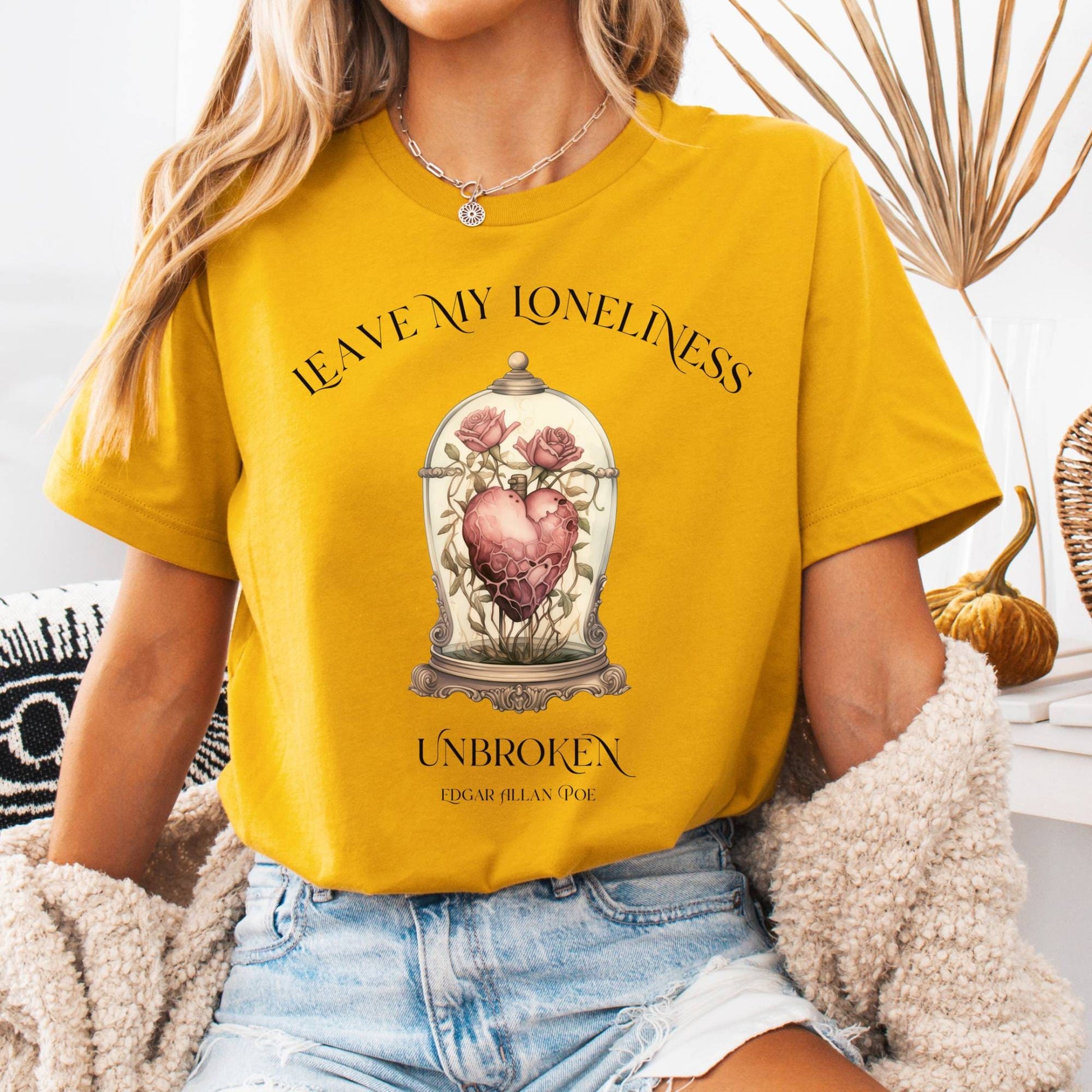 T-Shirt Mustard / S Leave My Loneliness Unbroken Bella + Canvas Tee – Poe Gothic Romance Tee The Mystic Eden