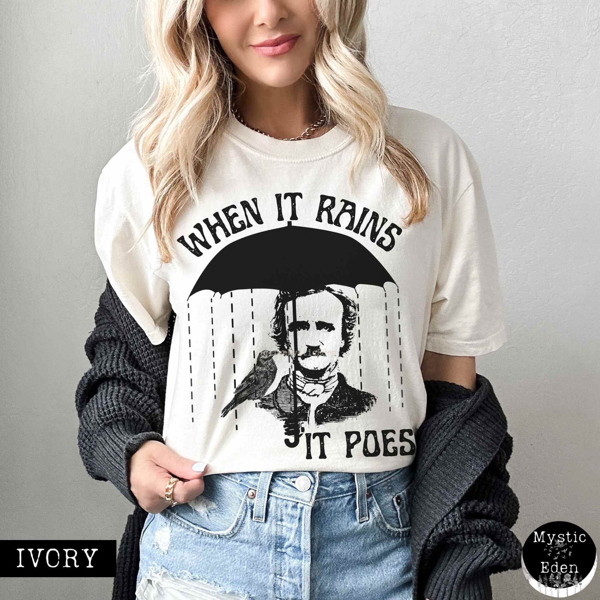 T-Shirt When It Rains It Poes Tee The Mystic Eden