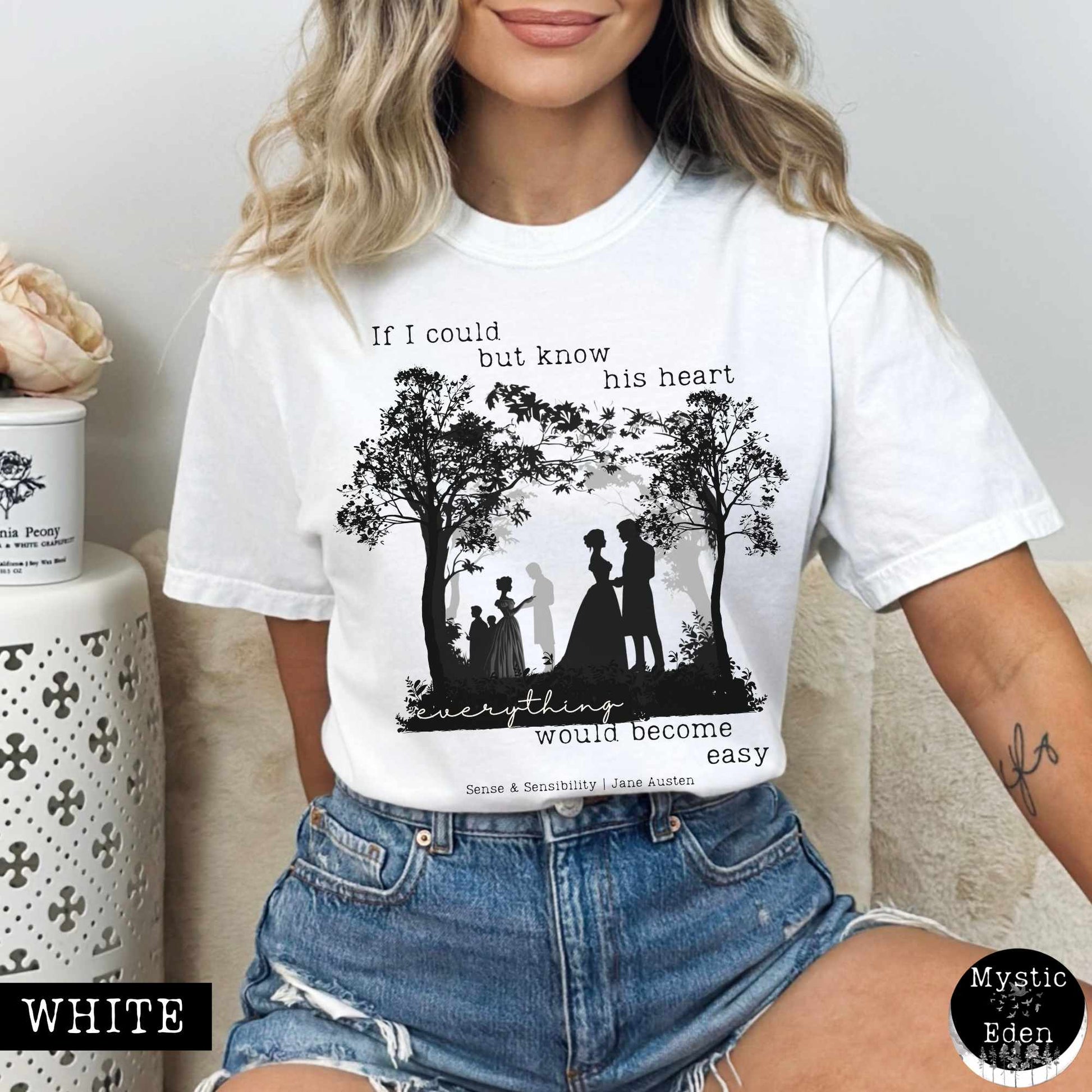 T-Shirt White / S If I Could But Know His Heart - Jane Austen shirt The Mystic Eden
