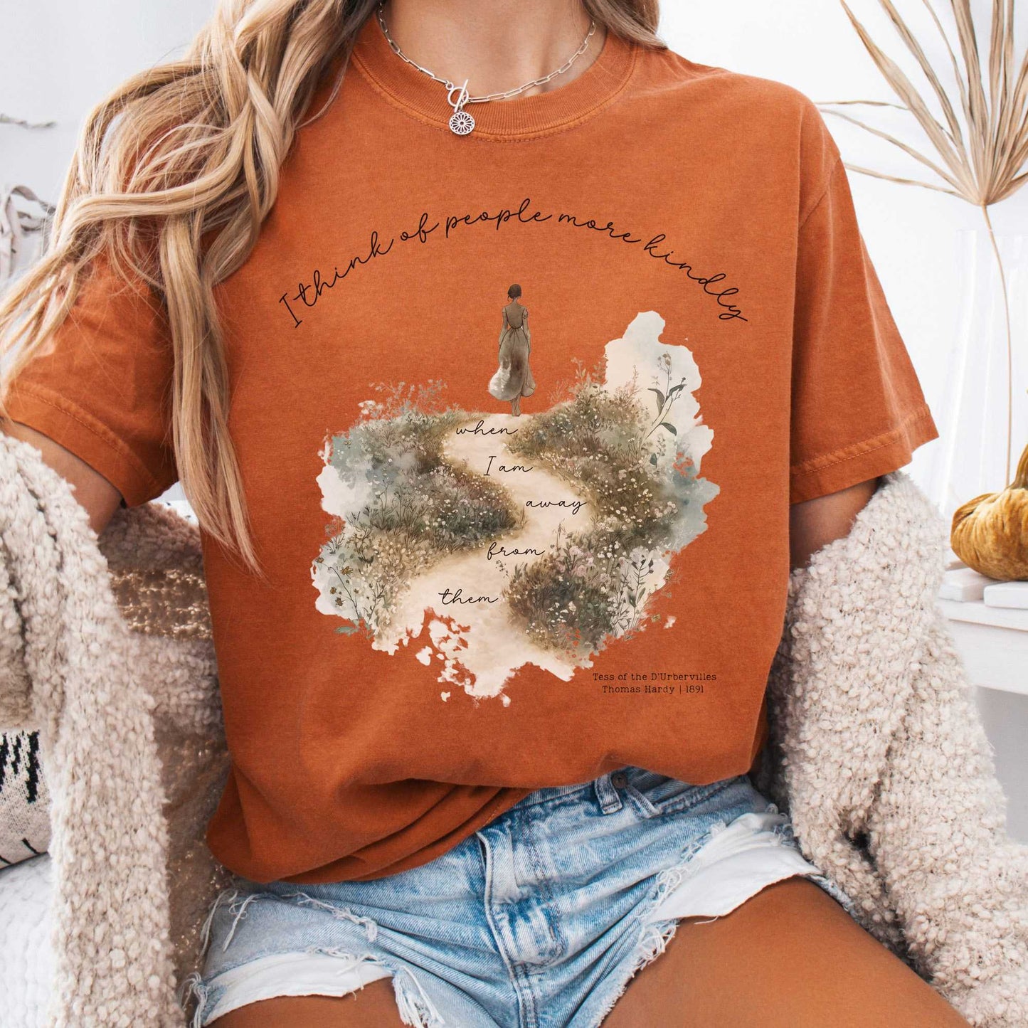 T-Shirt Yam / S I Think Of People More Kindly When I am Away From them - Tess of the D'Urbervilles Shirt The Mystic Eden