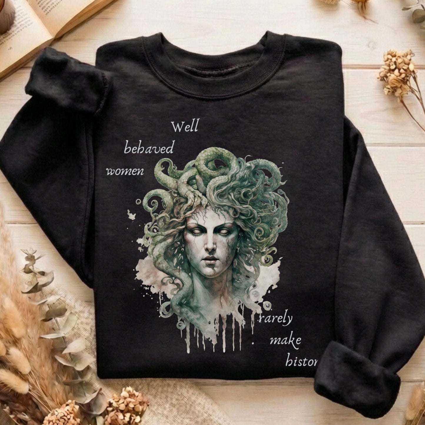 Sweatshirt Black / S Well Behaved Women Rarely Make History Medusa Sweatshirt The Mystic Eden