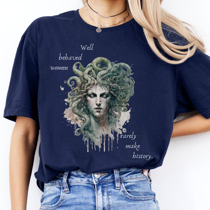 T-Shirt Well Behaved Women Rarely Make History Medusa T-Shirt The Mystic Eden