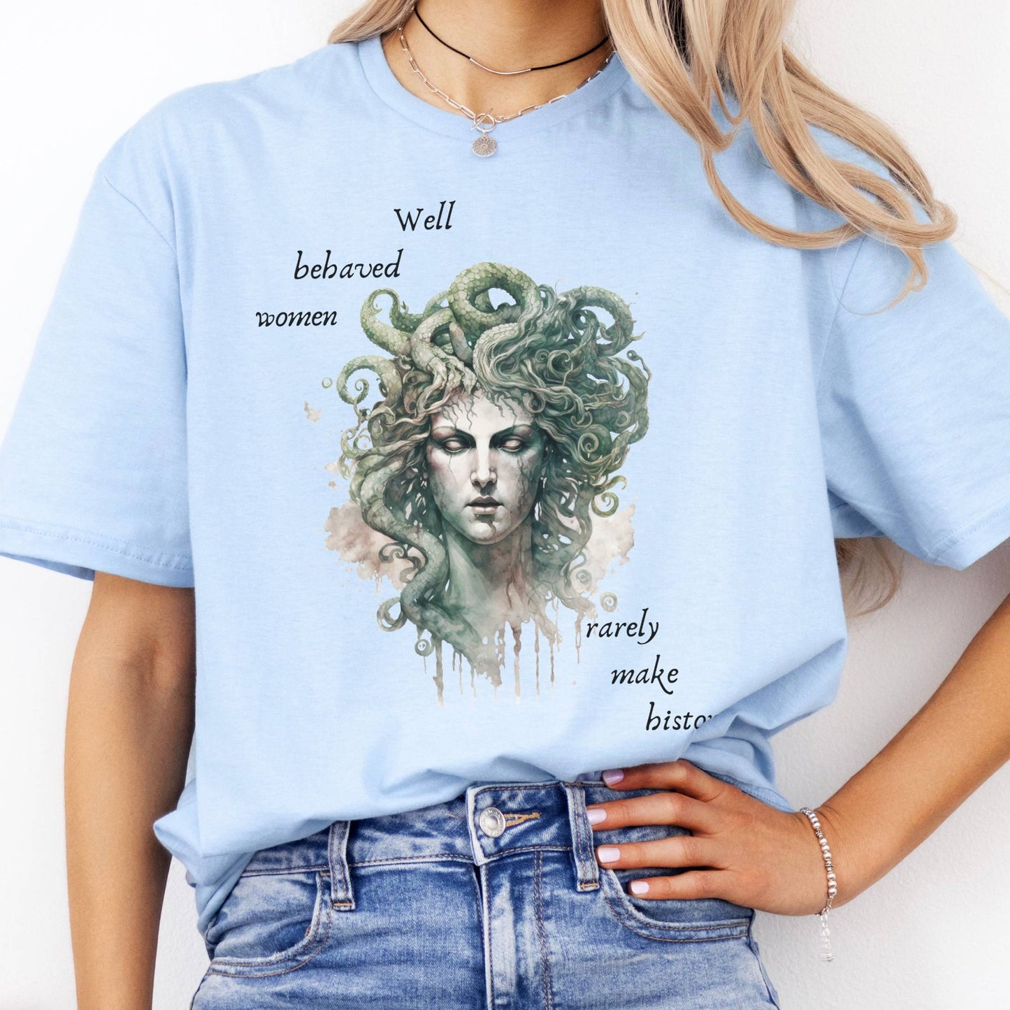 T-Shirt Well Behaved Women Rarely Make History Medusa T-Shirt The Mystic Eden