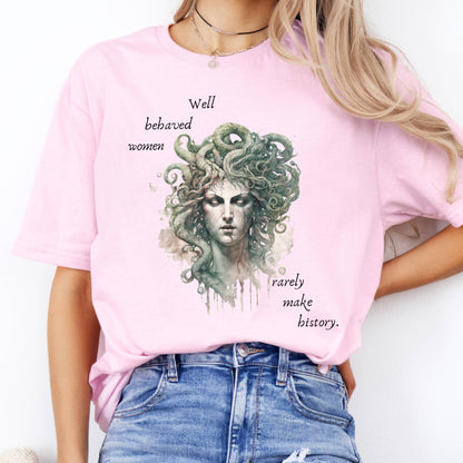 T-Shirt Well Behaved Women Rarely Make History Medusa T-Shirt The Mystic Eden