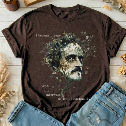 T-Shirts Dark Chocolate / S I Became Insane Edgar Allan Poe T-Shirt The Mystic Eden